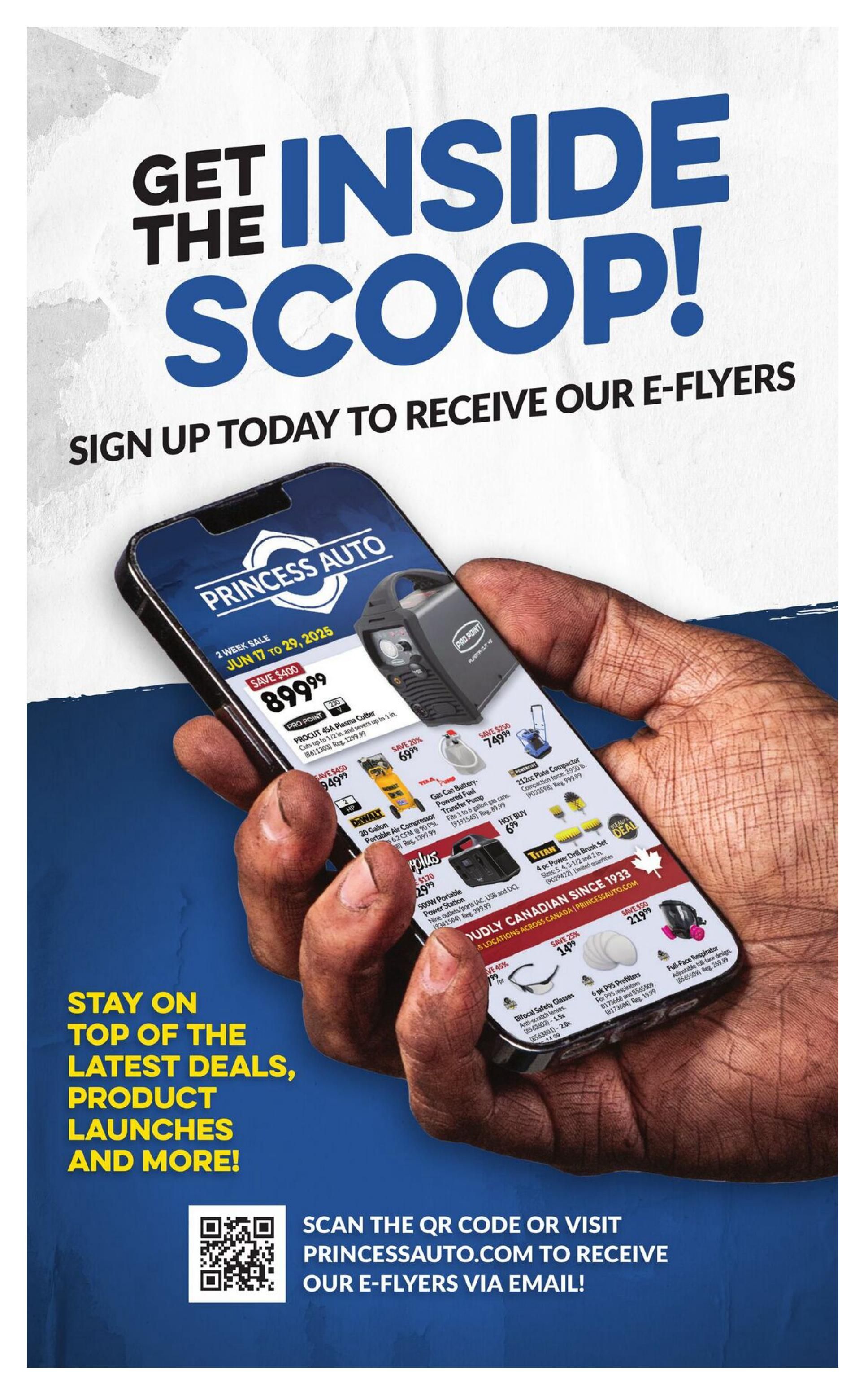 Princess Auto flyer page 6 features a 'Get the Inside Scoop!' message encouraging sign-ups for e-flyers. A smartphone displays various products on sale: PRO-POINT 45A Plasma Cutter for $899.99 (save $400), DEWALT 30 Gallon Portable Air Compressor for $949.99 (save $450), TEA Gas Can Battery-Powered Fuel Transfer Pump for $69.99 (save 20%), and a 212cc Plate Compactor for $749.99 (save $250). Also featured are a TITAN 4 pc. Power Drill Brush Set for $14.99 (save 25%), 500W Portable Power Station for $517.99 (save $170), Bifocal Safety Glasses for $14.99 (save 45%), 6 pk. PPE Pre-filters for $14.99 (save 25%), and a Full-Face Respirator for $219.99 (save $50). The page also includes a QR code and instructions to visit PrincessAuto.com for e-flyers.