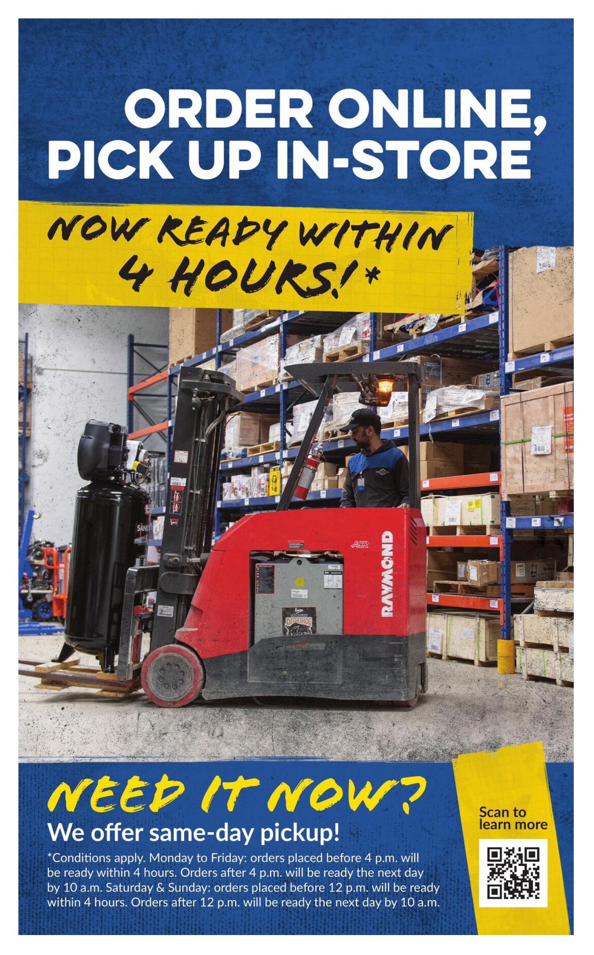 Princess Auto flyer page 7 showcasing 'Order Online, Pick Up In-Store' with items now ready within 4 hours. The page features a forklift in a warehouse setting and highlights 'Need it now? We offer same-day pickup!' with specific conditions for pickup times on weekdays and weekends. Conditions state that Monday to Friday orders placed before 4 p.m. will be ready within 4 hours, and orders after 4 p.m. will be ready the next day by 10 a.m. Saturday and Sunday orders placed before 12 p.m. will be ready within 4 hours, and orders after 12 p.m. will be ready the next day by 10 a.m. A QR code is provided to scan to learn more.
