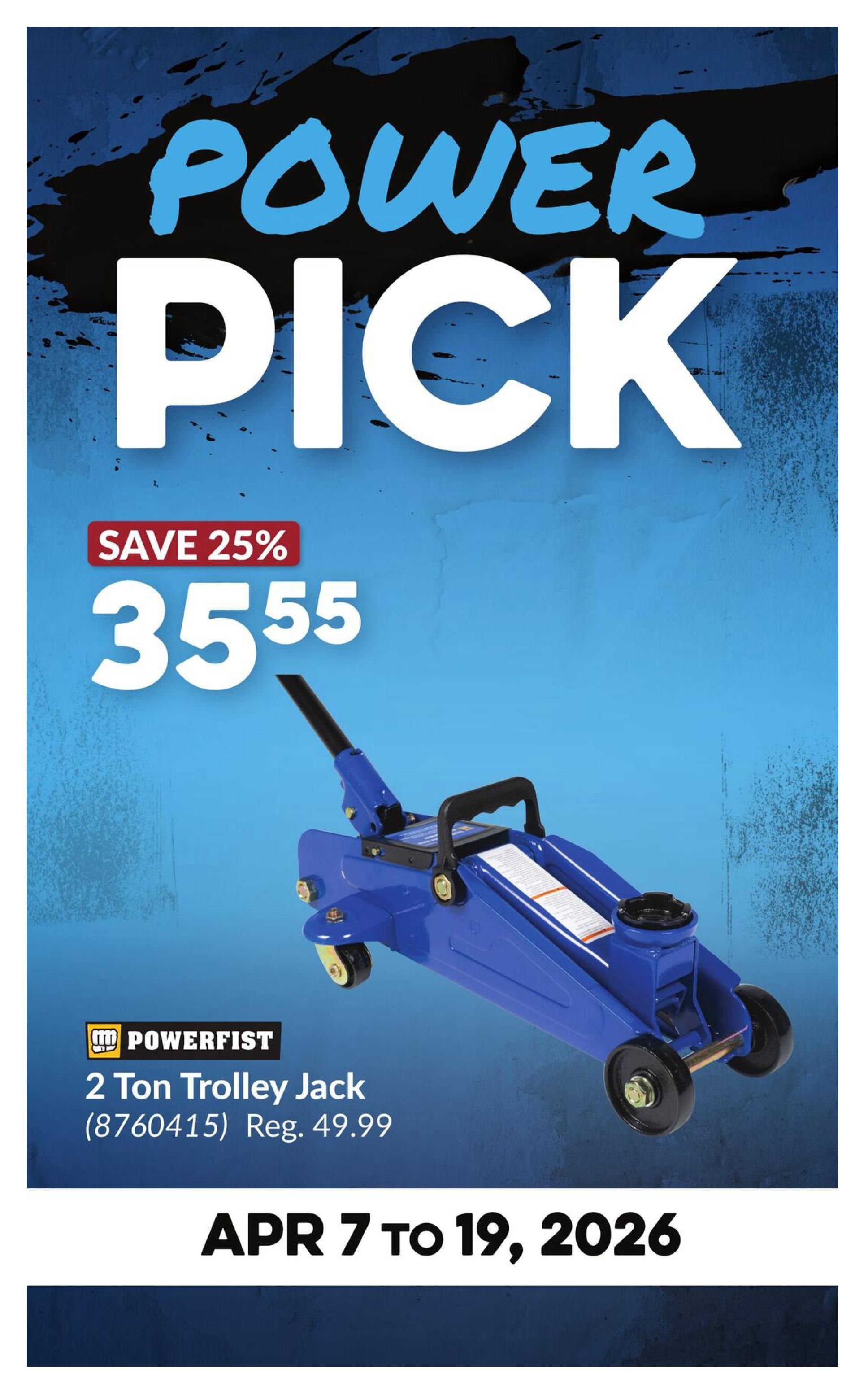 Princess Auto flyer page 10 features a Power Fist 2 Ton Trolley Jack for $35.55, a 25% savings from its regular price of $49.99. This special offer is valid from April 7 to April 19, 2026.
