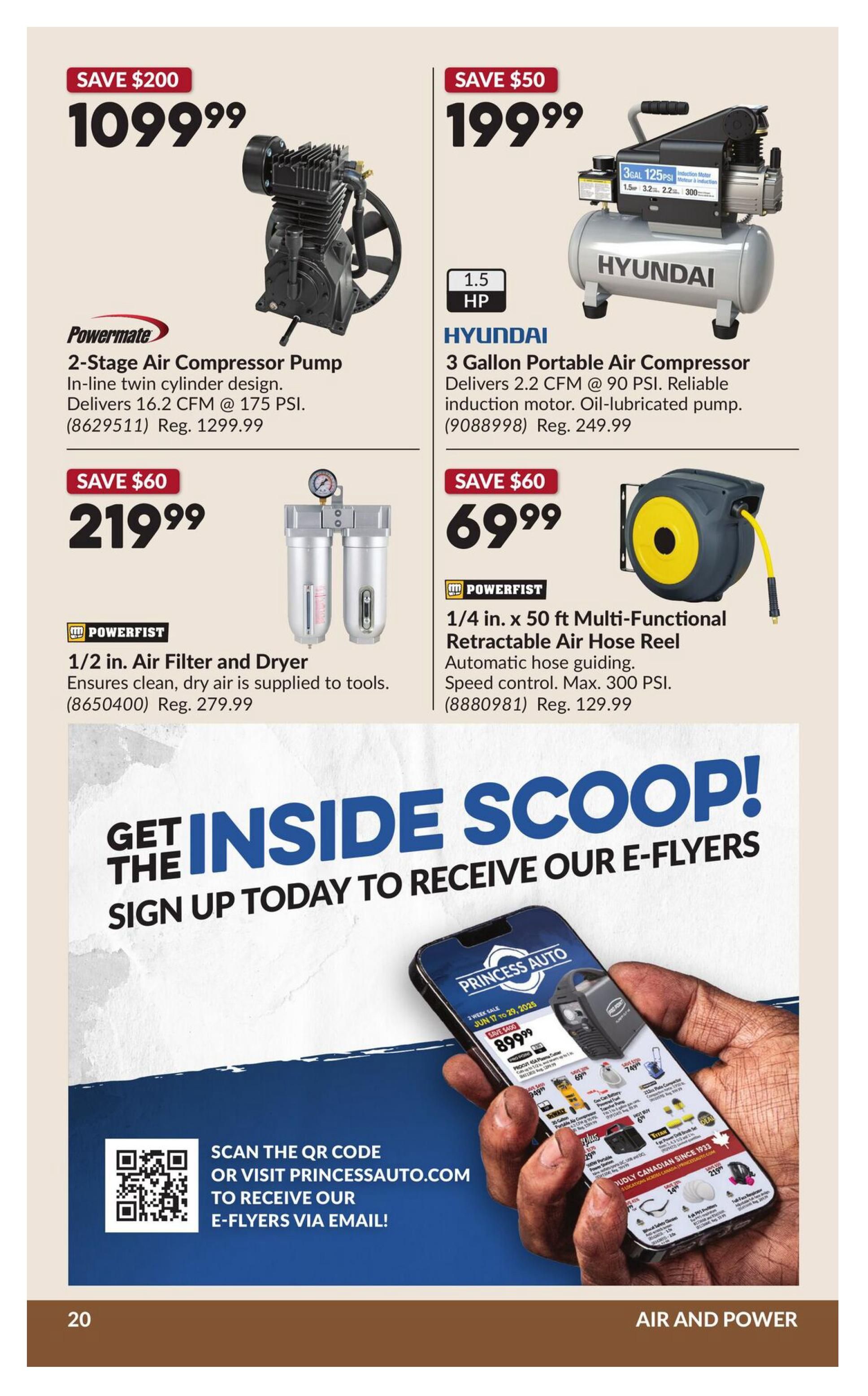 Princess Auto flyer specials page 26 features a Powermate 2-Stage Air Compressor Pump for $1099.99, saving $200. It has an in-line twin cylinder design and delivers 16.2 CFM @ 175 PSI. Also available is a Hyundai 3 Gallon Portable Air Compressor for $199.99, saving $50. This 1.5 HP compressor delivers 2.2 CFM @ 90 PSI with a reliable induction motor and oil-lubricated pump. On sale is a Powerfist 1/2 in. Air Filter and Dryer for $219.99, saving $60, which ensures clean, dry air for tools. Another Powerfist item is the 1/4 in. x 50 ft Multi-Functional Retractable Air Hose Reel for $69.99, saving $60, featuring automatic hose guiding and speed control, with a max pressure of 300 PSI. The page also promotes signing up for e-flyers via QR code or by visiting PrincessAuto.com. The bottom of the page is labelled 'AIR AND POWER'.
