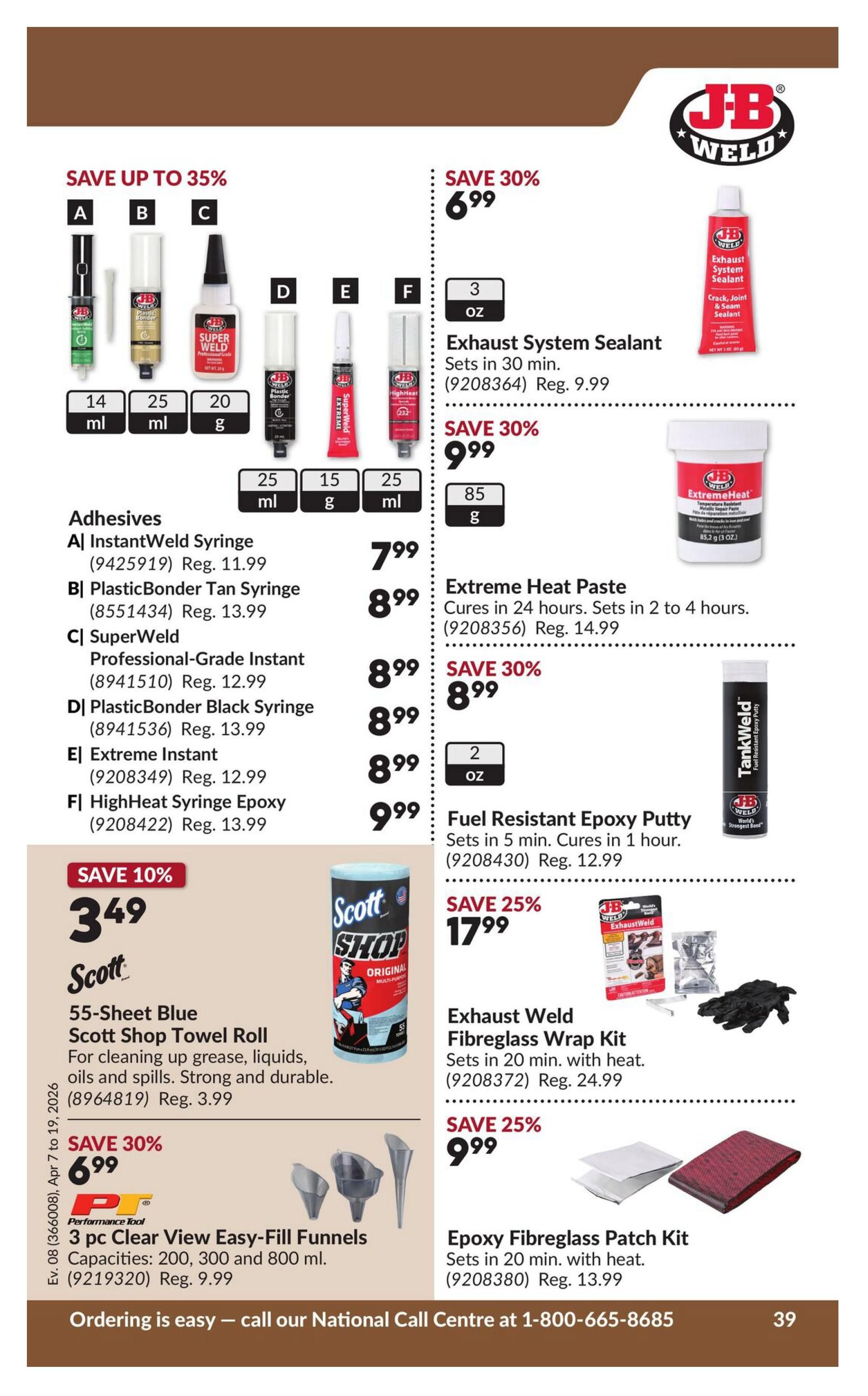 Princess Auto flyer specials page 45 featuring adhesives and repair products. Save up to 35% on various JB Weld adhesives including InstantWeld Syringe for $7.99 (Reg. $11.99), PlasticBonder Tan Syringe for $8.99 (Reg. $13.99), SuperWeld Professional-Grade Instant for $8.99 (Reg. $12.99), PlasticBonder Black Syringe for $8.99 (Reg. $13.99), Extreme Instant for $8.99 (Reg. $12.99), and HighHeat Syringe Epoxy for $9.99 (Reg. $13.99). Also featured is JB Weld Exhaust System Sealant, 3 oz, on sale for $6.99 (Reg. $9.99), and JB Weld Extreme Heat Paste, 85 g, for $8.99 (Reg. $14.99). Save 30% on JB Weld Fuel Resistant Epoxy Putty, 2 oz, for $8.99 (Reg. $12.99). Save 25% on JB Weld Exhaust Weld Fibreglass Wrap Kit for $17.99 (Reg. $24.99) and Epoxy Fibreglass Patch Kit for $9.99 (Reg. $13.99). Also on sale is Scott 55-Sheet Blue Shop Towel Roll for $3.49 (Reg. $3.99) and a 3 pc Clear View Easy-Fill Funnels set for $6.99 (Reg. $9.99). Ordering is easy - call our National Call Centre at 1-800-665-8685.