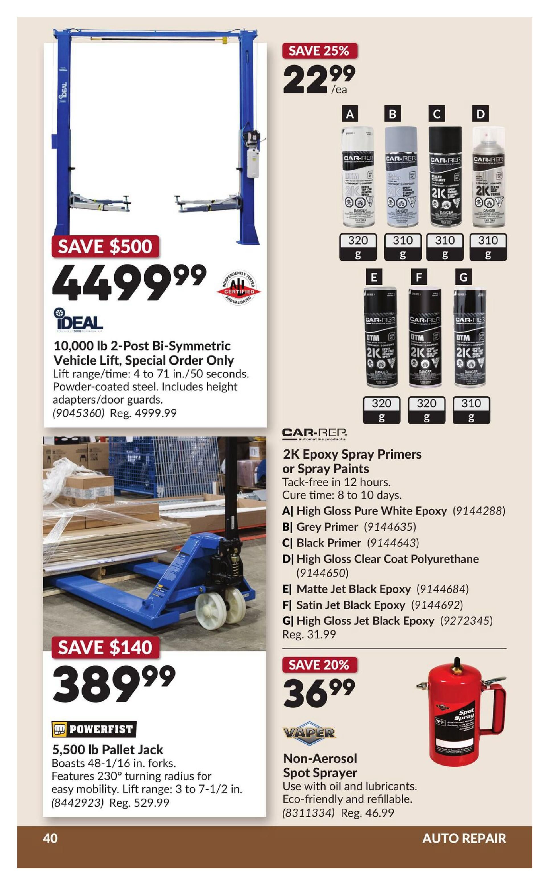 Princess Auto flyer page 46 features automotive repair specials. A prominent display shows the IDEAL 10,000 lb 2-Post Bi-Symmetric Vehicle Lift, on sale for $4499.99, saving $500 off the regular price of $4999.99. This lift features a 4 to 71 inch lift range, 50-second lift time, powder-coated steel construction, and includes height adapters/door guards. Also featured is the POWERFIST 5,500 lb Pallet Jack for $389.99, a $140 saving from its regular price of $529.99. This pallet jack has 48-1/16 inch forks and a 230-degree turning radius for easy mobility, with a lift range of 3 to 7-1/2 inches. On the right side, CAR-REP 2K Epoxy Spray Primers or Spray Paints are on sale for $22.99 each, with a 25% saving. Available options include High Gloss Pure White Epoxy, Grey Primer, Black Primer, High Gloss Clear Coat Polyurethane, Matte Jet Black Epoxy, Satin Jet Black Epoxy, and High Gloss Jet Black Epoxy. Additionally, a VAPER Non-Aerosol Spot Sprayer is available for $36.99, saving 20% off the regular price of $46.99. This sprayer is designed for use with oil and lubricants, is eco-friendly, and refillable.