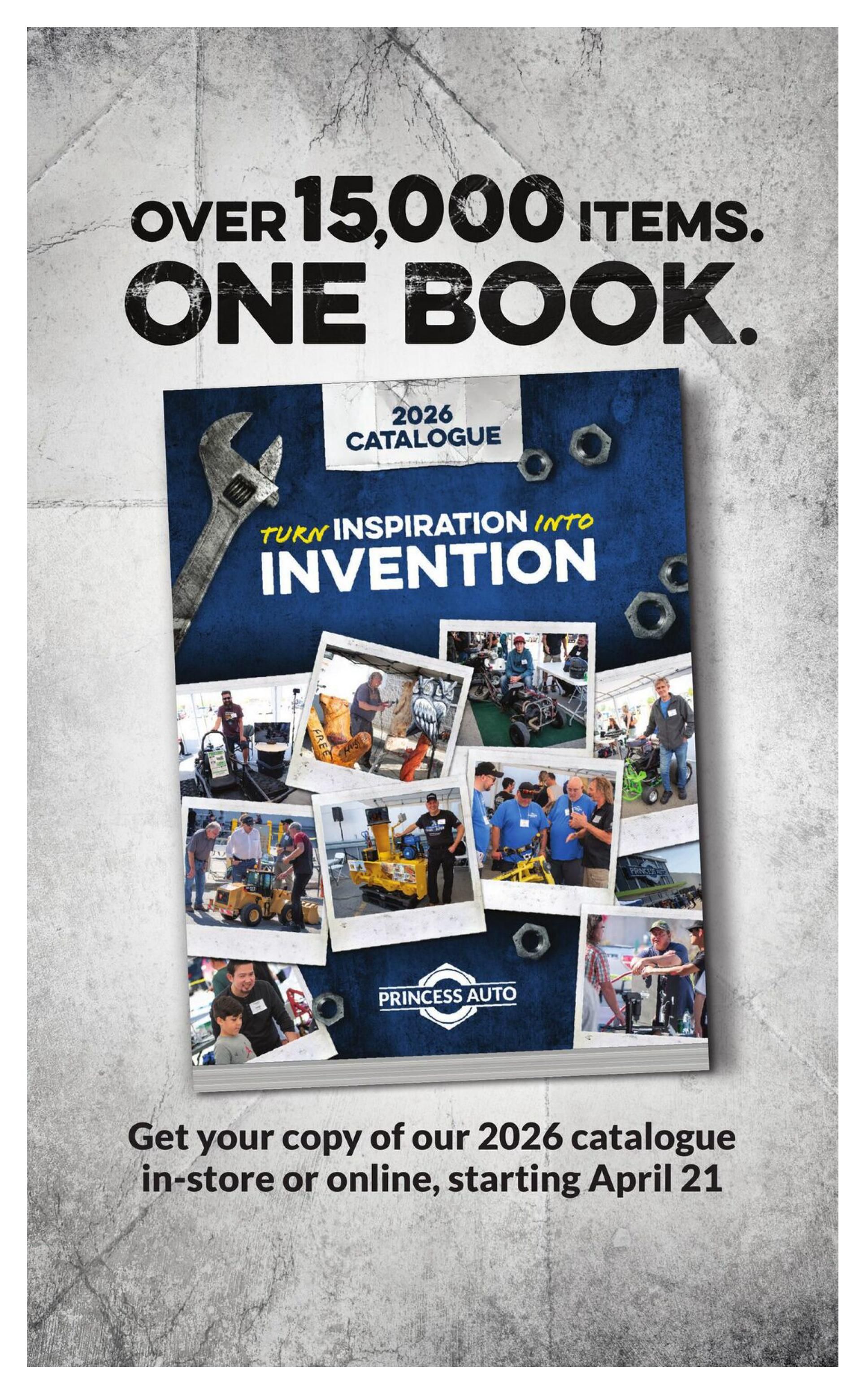 Princess Auto 2026 Catalogue cover featuring the slogan 'Turn Inspiration Into Invention'. The cover highlights 'Over 15,000 Items. One Book.' and displays a collage of photos showing people working on various projects and machinery. The catalogue is available in-store or online starting April 21.