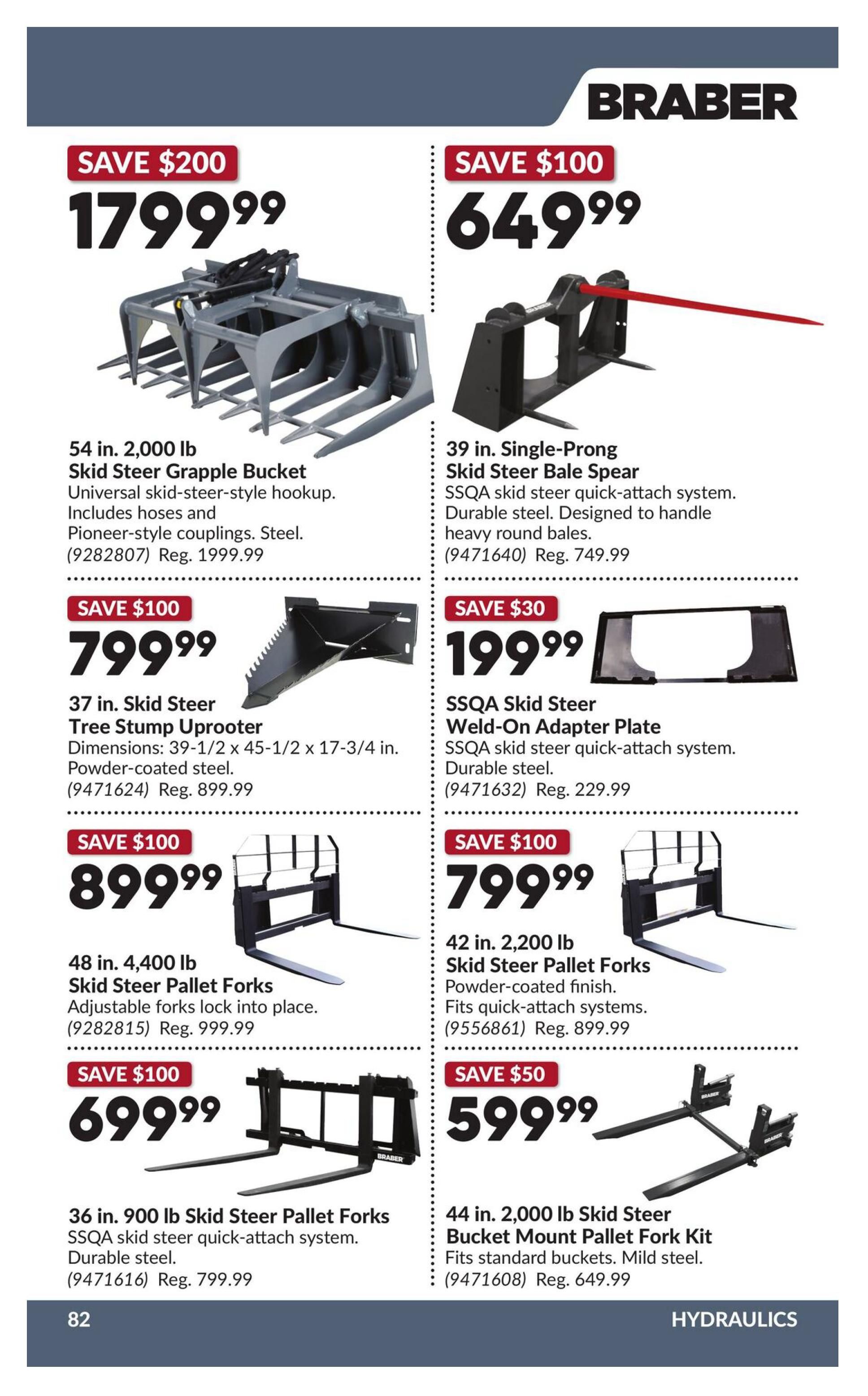 Princess Auto flyer page 89 features BRABER hydraulics. Top left: 54 in. 2,000 lb Skid Steer Grapple Bucket, on sale for $1799.99 (Save $200), includes hoses and Pioneer-style couplings. Top right: 39 in. Single-Prong Skid Steer Bale Spear for $649.99 (Save $100), features SSQA skid steer quick-attach system and durable steel construction. Middle left: 37 in. Skid Steer Tree Stump Uprooter, dimensions 39-1/2 x 45-1/2 x 17-3/4 in., powder-coated steel, on sale for $799.99 (Save $100). Middle right: SSQA Skid Steer Weld-On Adapter Plate for $199.99 (Save $30), with SSQA skid steer quick-attach system. Bottom left: 48 in. 4,000 lb Skid Steer Pallet Forks, adjustable forks lock into place, on sale for $899.99 (Save $100). Bottom right: 42 in. 2,200 lb Skid Steer Pallet Forks with powder-coated finish and quick-attach systems, on sale for $799.99 (Save $100). Lower left: 36 in. 900 lb Skid Steer Pallet Forks with SSQA skid steer quick-attach system, on sale for $699.99 (Save $100). Lower right: 44 in. 2,000 lb Skid Steer Bucket Mount Pallet Fork Kit, fits standard buckets, mild steel, on sale for $599.99 (Save $50).