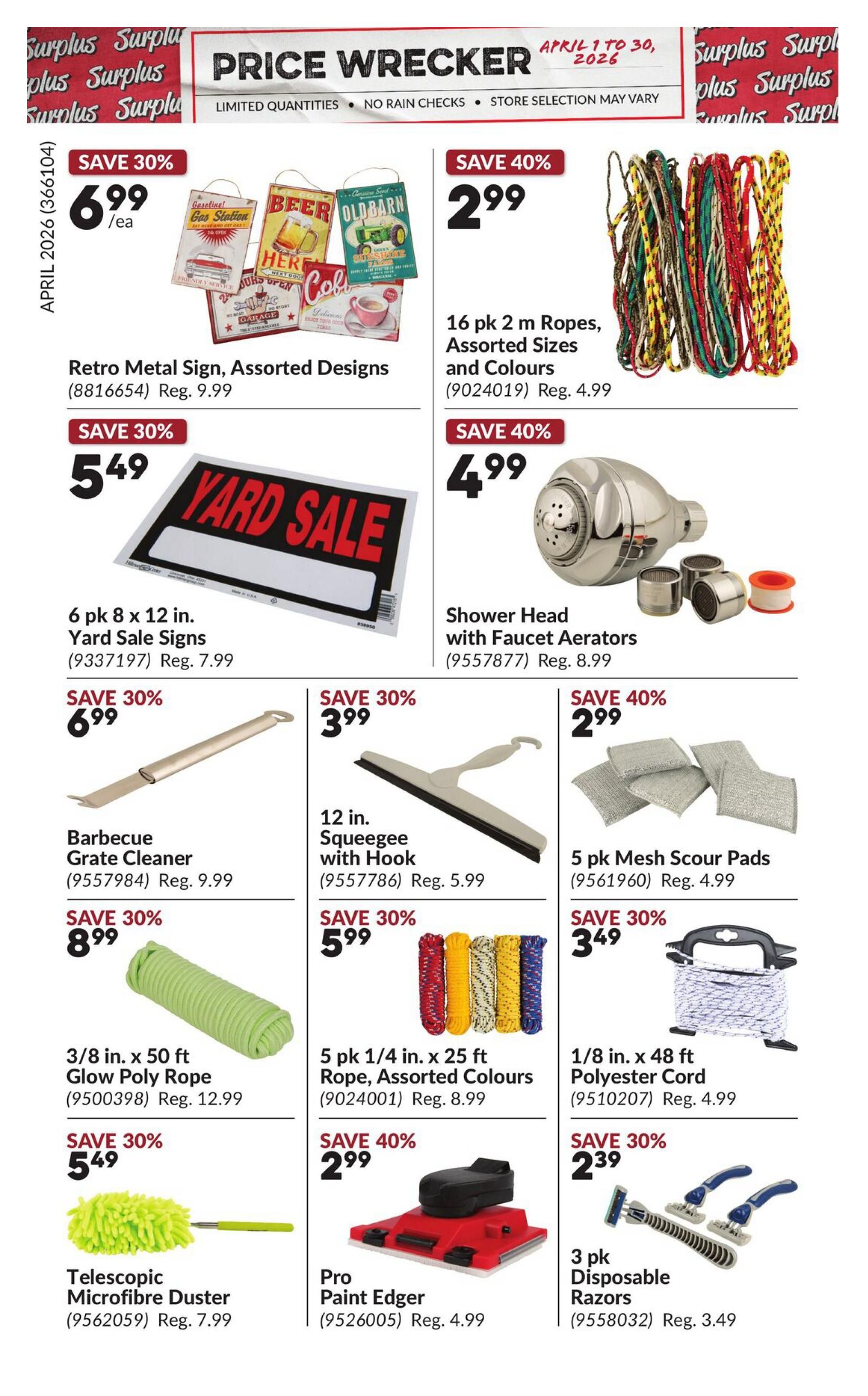 Princess Auto Price Wrecker flyer, page 9. Featured items include: Retro Metal Sign, Assorted Designs on sale for $6.99 (save 30%), 16 pk 2 m Ropes, Assorted Sizes and Colours for $2.99 (save 40%), 6 pk 8 x 12 in. Yard Sale Signs for $5.49 (save 30%), Shower Head with Faucet Aerators for $4.99 (save 40%), Barbecue Grate Cleaner for $6.99 (save 30%), 12 in. Squeegee with Hook for $3.99 (save 30%), 5 pk Mesh Scour Pads for $2.99 (save 40%), 3/8 in. x 50 ft Glow Poly Rope for $8.99 (save 30%), 5 pk 1/4 in. x 25 ft Rope, Assorted Colours for $5.99 (save 30%), 1/8 in. x 48 ft Polyester Cord for $3.49 (save 30%), Telescopic Microfibre Duster for $5.49 (save 30%), Pro Paint Edger for $2.99 (save 40%), and 3 pk Disposable Razors for $2.39 (save 30%).