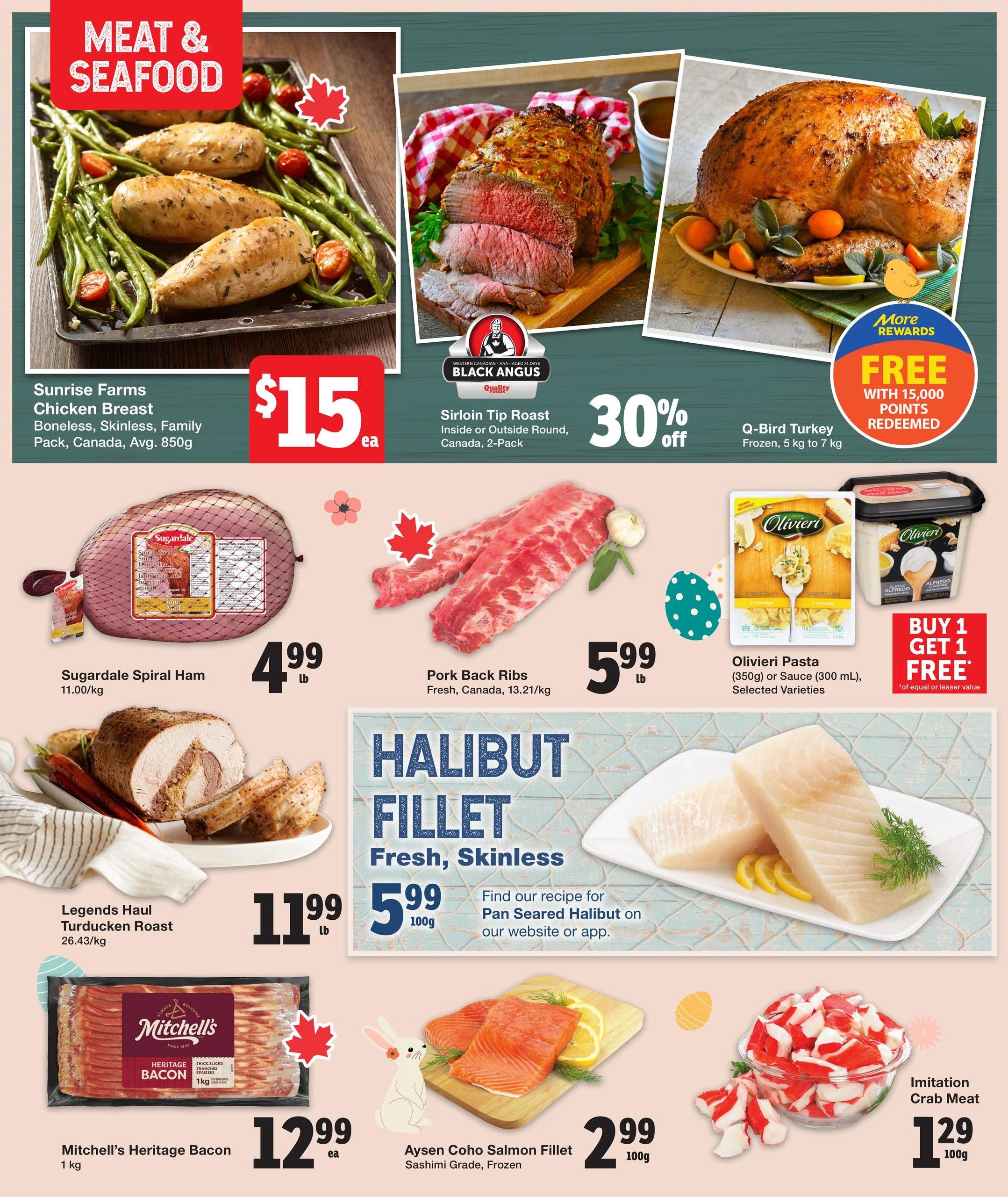 Quality Foods weekly flyer specials page 6 features a variety of meat and seafood. Highlights include Sunrise Farms Boneless, Skinless Chicken Breast family pack for $15 ea, Black Angus Sirloin Tip Roast (inside or outside round) at 30% off, and a Q-Bird Turkey (frozen, 5 kg to 7 kg) with a FREE offer with 15,000 points redeemed. Also featured are Sugardale Spiral Ham for $4.99 lb, Pork Back Ribs (fresh, Canada) for $5.99 lb, Olivieri Pasta (350g) or Sauce (300 mL) selected varieties with a Buy 1 Get 1 Free offer. Legends Haul Turducken Roast is $11.99 lb, fresh, skinless Halibut Fillet is $5.99 per 100g, and find a recipe for Pan Seared Halibut on their website or app. Mitchell's Heritage Bacon (1 kg) is $12.99 ea, Aysen Coho Salmon Fillet (sashimi grade, frozen) is $2.99 per 100g, and Imitation Crab Meat is $1.29 per 100g.