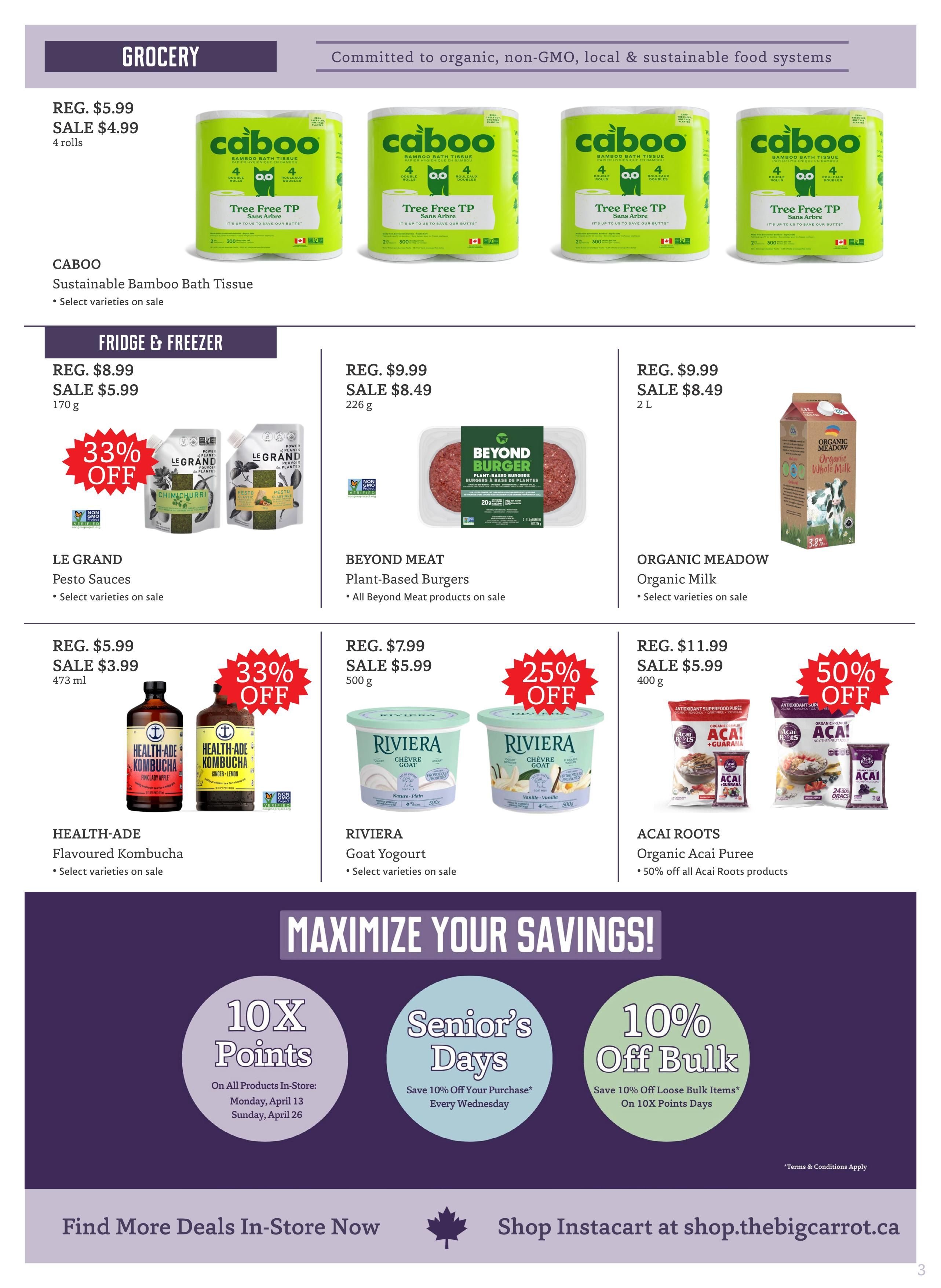 The Big Carrot flyer specials page 3 features grocery and fridge & freezer deals. In the grocery section, Caboo Sustainable Bamboo Bath Tissue is on sale for $4.99 for 4 rolls. Fridge & Freezer deals include Le Grand Pesto Sauces, regularly $5.99, now $5.99 for 473 ml with 33% off. Health-Ade Flavoured Kombucha is on sale for $3.99 for 473 ml. Beyond Meat Plant-Based Burgers are on sale for $8.49 for 226 g. Organic Meadow Organic Milk is $9.99 for 2 L. Riviera Goat Yogurt is on sale for $5.99 for 500 g with 25% off. Acai Roots Organic Acai Puree is on sale for $5.99 for 400 g with 50% off, and 50% off all Acai Roots products. The page also highlights savings promotions: 10X Points on all products in-store Monday, April 13 and Sunday, April 26; Senior's Days with 10% off your purchase every Wednesday; and 10% Off Bulk on loose bulk items on 10X Points Days. Find more deals in-store or shop Instacart at shop.thebigcarrot.ca.