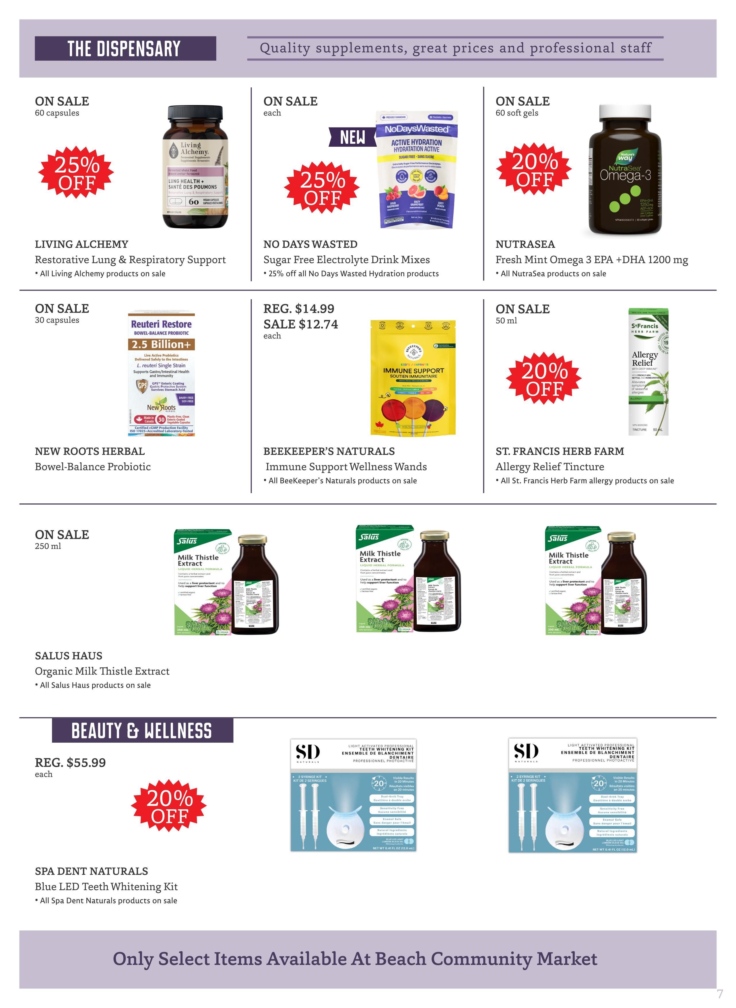 The Big Carrot flyer page 7 features 'The Dispensary' section with quality supplements. On sale: Living Alchemy Restorative Lung & Respiratory Support, 60 capsules, 25% off. No Days Wasted Sugar Free Electrolyte Drink Mixes, 25% off all No Days Wasted hydration products. Nutraceutica Fresh Mint Omega-3 EPA + DHA 1200 mg, 60 soft gels, 20% off. New Roots Herbal Bowel-Balance Probiotic, 30 capsules. Beekeeper's Naturals Immune Support Wellness Wands, regularly $14.99, on sale for $12.74 each. St. Francis Herb Farm Allergy Relief Tincture, 50 ml, 20% off. Salus Haus Organic Milk Thistle Extract, 250 ml, on sale, with all Salus Haus products on sale. The 'Beauty & Wellness' section includes Spa Dent Naturals Blue LED Teeth Whitening Kit, regularly $55.99, on sale for 20% off, with all Spa Dent Naturals products on sale. Also featured are two 'SD Naturals' Light Activated Professional Teeth Whitening Kits. 'Only Select Items Available At Beach Community Market' is noted at the bottom.