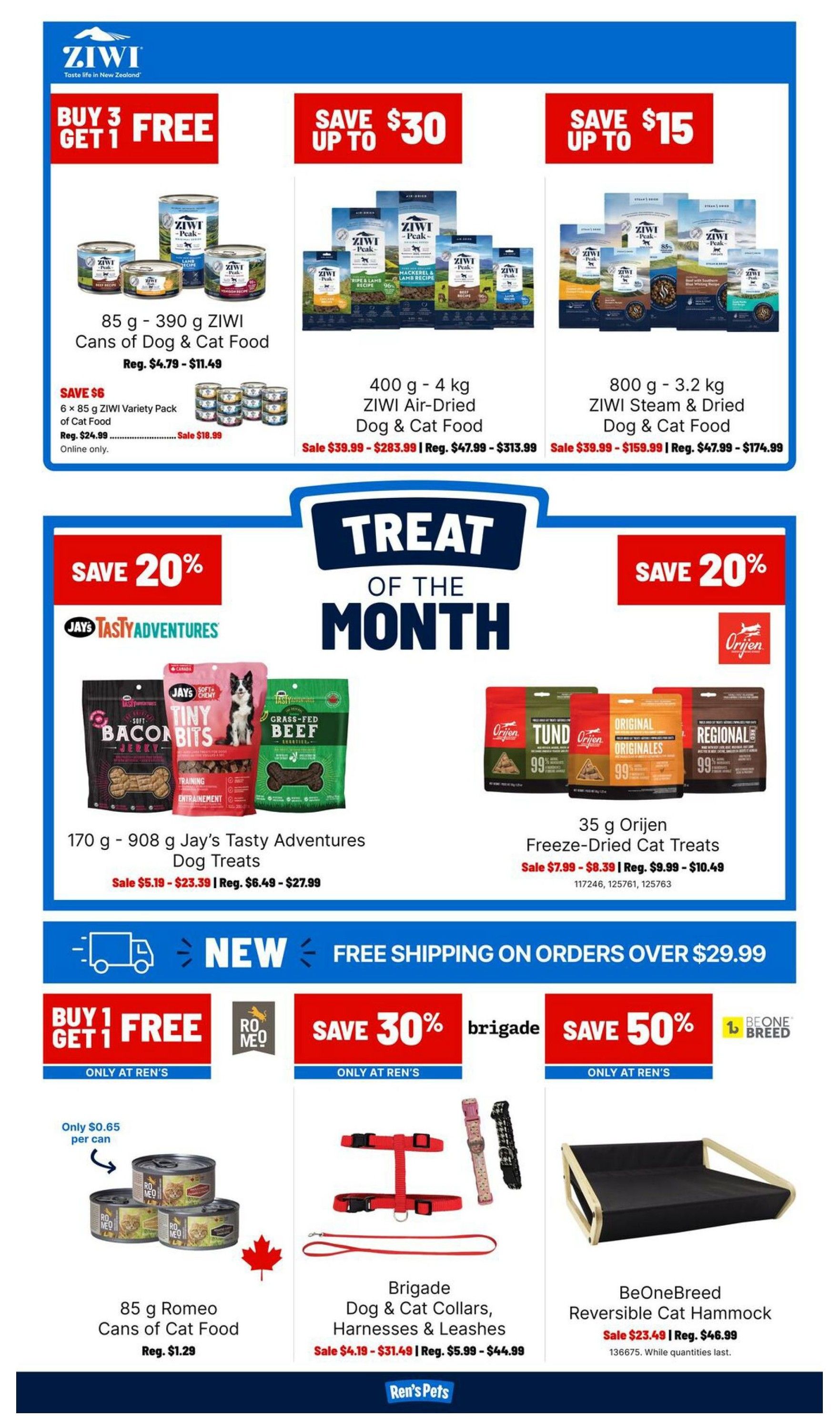Ren's Pets flyer page 2 features several deals on pet food and accessories. Top section: Buy 3 Get 1 Free on 85 g - 390 g Ziwi Cans of Dog & Cat Food, regularly $4.79 - $11.49. Save $6 on a 6 x 85 g Ziwi Variety Pack of Cat Food, now $18.99, originally $24.99. Save up to $30 on 400 g - 4 kg Ziwi Air-Dried Dog & Cat Food, sale prices $39.99 - $283.99, regular prices $47.99 - $313.99. Save up to $15 on 800 g - 3.2 kg Ziwi Steam & Dried Dog & Cat Food, sale prices $39.99 - $159.99, regular prices $47.99 - $174.99. Treat of the Month section: Save 20% on 170 g - 908 g Jay's Tasty Adventures Dog Treats, sale prices $5.19 - $23.39, regular prices $6.49 - $27.99. Save 20% on 35 g Orijen Freeze-Dried Cat Treats, sale prices $7.99 - $8.39, regular prices $9.99 - $10.49. Below this, enjoy NEW Free Shipping on orders over $29.99. Bottom section: Buy 1 Get 1 Free on 85 g Romeo Cans of Cat Food, only $0.65 per can, regularly $1.29. Save 30% on Brigade Dog & Cat Collars, Harnesses & Leashes, sale prices $4.19 - $31.49, regular prices $5.99 - $44.99. Save 50% on BeOneBreed Reversible Cat Hammock, sale price $23.49, regular price $46.99. Quantities last.