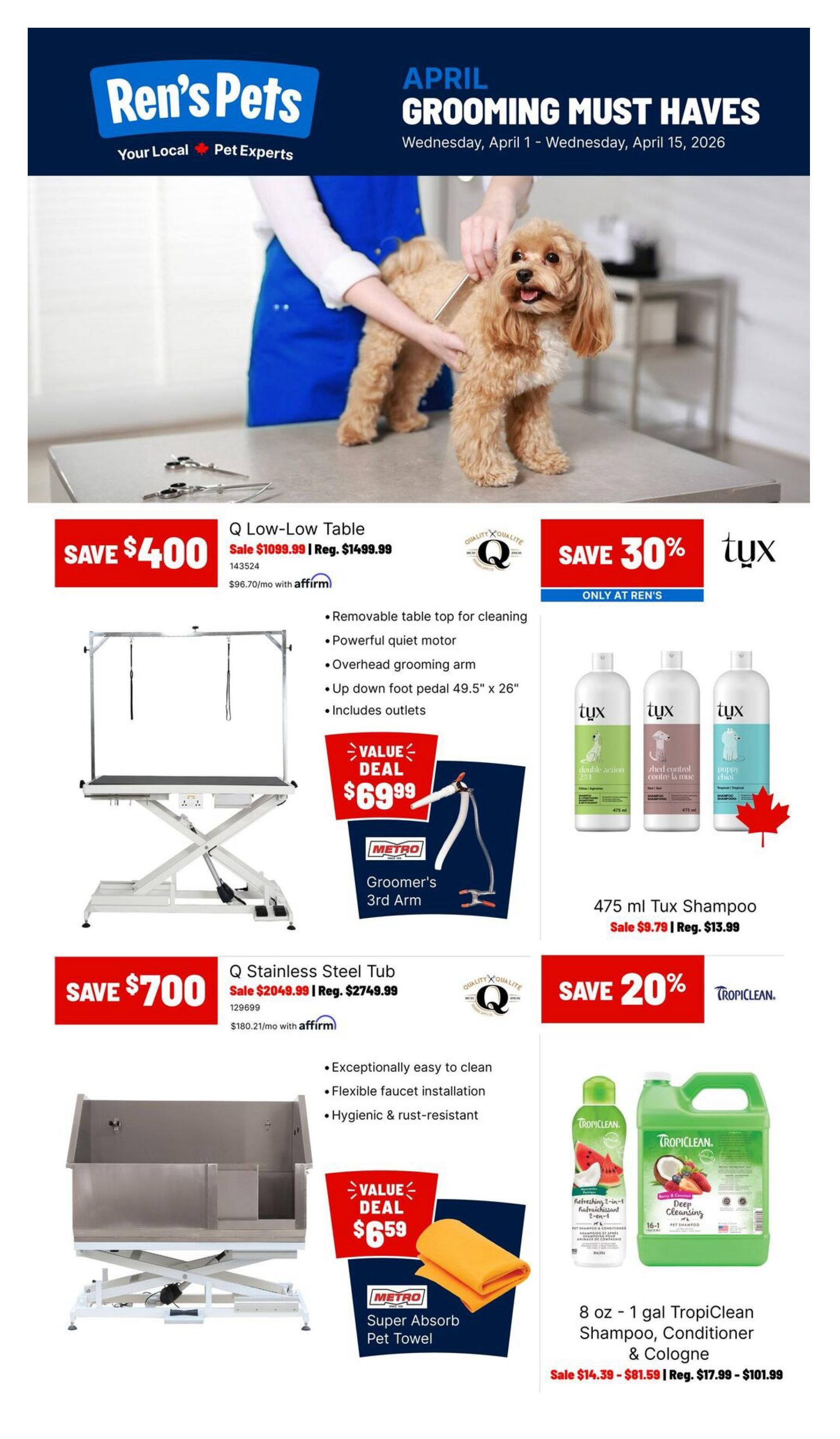 Ren's Pets flyer for April Grooming Must Haves, valid April 1 - April 15, 2026. Features a Q Low-Low Table for $1099.99, regularly $1499.99, with a value deal on a Groomer's 3rd Arm for $69.99. Also available is a Q Stainless Steel Tub for $2049.99, regularly $2749.99, with a value deal on a Metro Super Absorb Pet Towel for $6.59. Save 30% on 475 ml Tux Shampoo, on sale for $9.79, regularly $13.99. Save 20% on 8 oz - 1 gal TropiClean Shampoo, Conditioner & Cologne, on sale from $14.39 - $81.59, regularly $17.99 - $101.99.