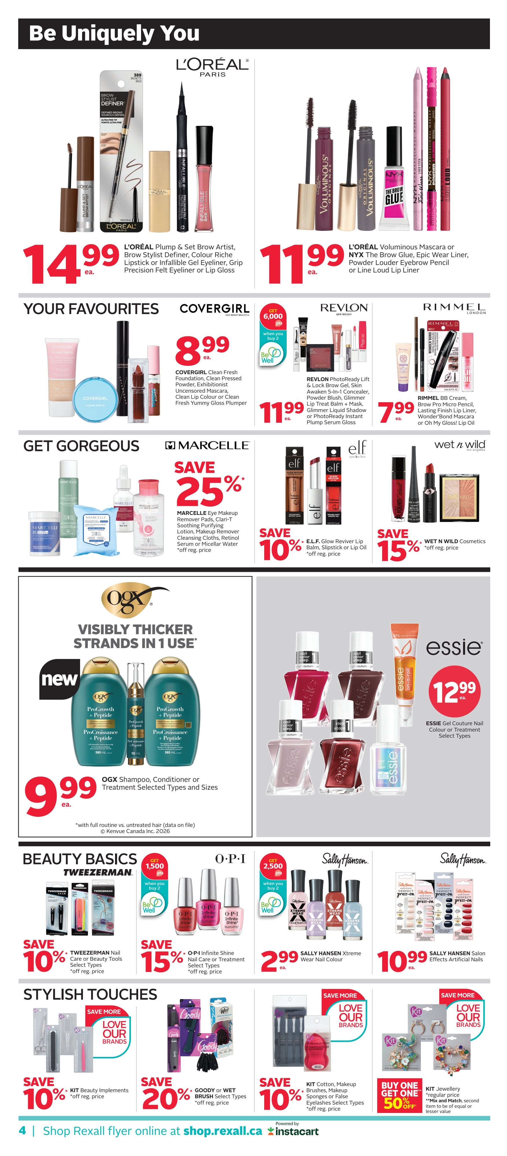 Rexall flyer page 10 featuring beauty products. L'ORÉAL Plump & Set Brow Artist, Brow Stylist Definer, Colour Riche Lipstick or Infallible Gel Eyeliner, Grip Precision Felt Eyeliner or Lip Gloss for $14.99. L'ORÉAL Voluminous Mascara or Infallible Gel Eyeliner, Grip Precision Felt Eyeliner or Line Loud Lip Liner for $11.99. COVERGIRL Clean Fresh Foundation, Clean Pressed Powder, Exhibitionist Uncensored Mascara, Clean Lip Colour or Clean Fresh Yummy Gloss Plumper for $8.99, get 6,000 Be Well points when you buy 2. REVLON PhotoReady Lift & Lock Brow Gel, Skin Awaken Skin-Tint, Concealer, Powder Blush, Glimmer Lip Treat Balm + Mask, Glimmer Liquid Shadow or PhotoReady Instant Plump Serum Gloss for $11.99. RIMMEL BB Cream, Brow Pro Micro Pencil, Lasting Finish Lip Liner, WonderBond Mascara or Oh My Gloss! Lip Oil for $7.99. MARCELLE Eye Makeup Remover Pads, Clari-T Soothing Purifying Lotion, Makeup Remover Cleansing Cloths, Retinol Serum or Micellar Water save 25% off regular price. E.L.F. Glow Reviver Lip Balm, Slipstick or Lip Oil save 10% off regular price. WET N WILD Cosmetics save 15% off regular price. OGX Shampoo, Conditioner or Treatment Selected Types and Sizes for $9.99. ESSIE Gel Couture Nail Colour or Treatment Select Types for $12.99. TWEEZERMAN Nail Care or Beauty Tools Select Types save 10% off regular price. O-PI Infinite Shine Nail Care or Treatment Select Types save 15% off regular price, get 2,500 Be Well points when you buy 2. SALLY HANSEN Xtreme Wear Nail Colour for $2.99. SALLY HANSEN Salon Effects Artificial Nails for $10.99. KIT Beauty Implements save 10% off regular price. GOODY or WET BRUSH Select Types save 20% off regular price. KIT Cotton, Makeup Brushes, Makeup Sponges or False Eyelashes Select Types save 10% off regular price. KIT Jewellery: Buy One Get One 50% off regular price, second item of equal or lesser value.