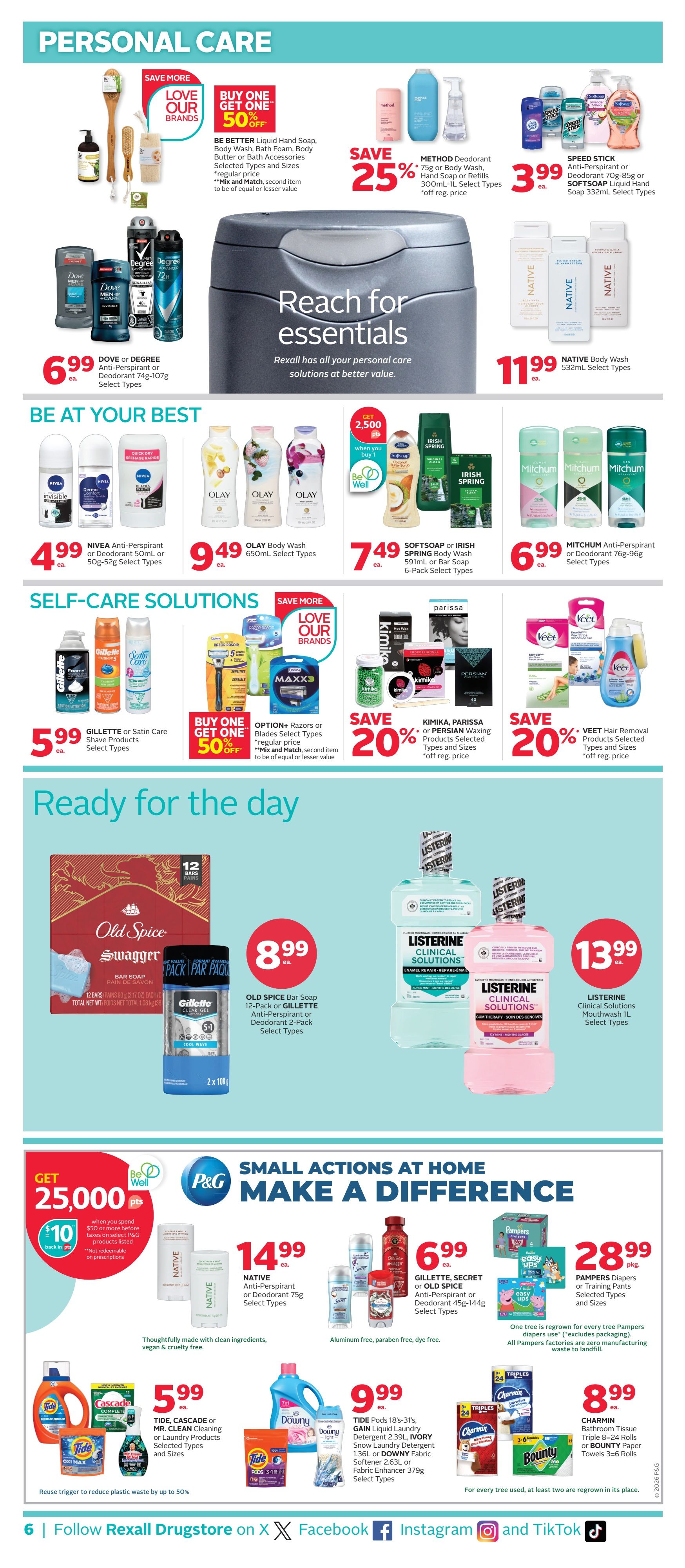 Rexall flyer page 13 features personal care and household cleaning specials. Save on BE BETTER Liquid Hand Soap, Body Wash, Bath Foam, Body Butter or Bath Accessories with Buy One Get One 50% off. Method Deodorant, Hand Soap or Refills are 25% off. Speed Stick Anti-Perspirant or Softsoap Liquid Hand Soap are $3.99. Dove or Degree Anti-Perspirant or Deodorant 74g-107g is $6.99. Native Body Wash 532mL is $11.99. NIVEA Anti-Perspirant or Deodorant 50g-52g is $4.99. Olay Body Wash 650mL is $9.49. Softsoap or Irish Spring Body Wash 591mL or Bar Soap 6-Pack is $7.49. Mitchum Anti-Perspirant or Deodorant 76g-96g is $6.99. Save 20% on Gillette or Satin Care Shave Products with Buy One Get One 50% off. Option+ Razors or Blades are Buy One Get One 50% off. Kimika, Parissa or Persian Waxing Products are 20% off. Veet Hair Removal Products are 20% off. Old Spice Bar Soap 12-Pack or Gillette Anti-Perspirant or Deodorant 2-Pack is $8.99. Listerine Clinical Solutions Mouthwash 1L is $13.99. Get $10 back in pts when you spend $50 or more on select P&G products. Native Anti-Perspirant or Deodorant 75g is $14.99. Gillette, Secret or Old Spice Anti-Perspirant or Deodorant 45g-144g is $6.99. Pampers Diapers or Training Pants are $28.99 pkg. Tide, Cascade or Mr. Clean Cleaning or Laundry Products are $5.99. Tide Pods 18's-31's, Gain Liquid Laundry Detergent 2.39L, Ivory Snow Laundry Detergent 1.9L, or Downy Fabric Softener 2.63L, or Fabric Enhancer 379g is $9.99. Charmin Bathroom Tissue Triple 8=24 Rolls or Bounty Paper Towels 3=6 Rolls are $8.99.