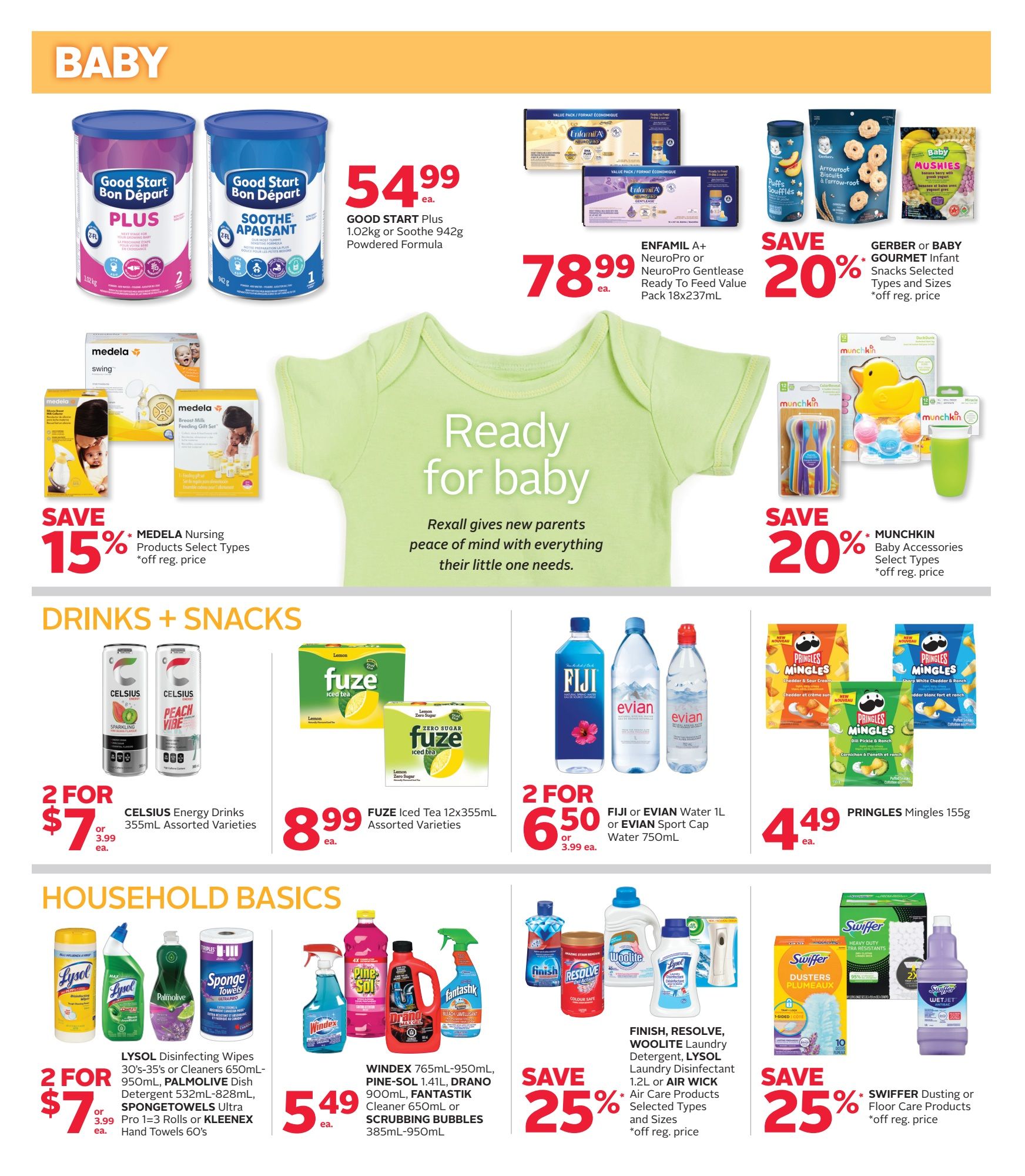 Rexall flyer page 14 features baby products, drinks, snacks, and household basics. In the baby section, Good Start Plus 1.02kg or Soothe 942g Powdered Formula is $54.99. Enfamil A+ NeuroPro or NeuroPro Gentlease Ready To Feed Value Pack 18x237mL is $78.99. Save 20% on select Gerber or Baby Gourmet Infant Snacks. Save 15% on select Medela Nursing Products. Save 20% on select Munchkin Baby Accessories. In Drinks + Snacks, 2 for $7 or $3.99 each for Celsius Energy Drinks 355mL Assorted Varieties. Fuze Iced Tea 12x355mL Assorted Varieties is $8.99. 2 for $6.50 or $3.99 each for Fiji or Evian Water 1L or Evian Sport Cap Water 750mL. Pringles Mingles 155g are $4.49. In Household Basics, 2 for $7 or $3.99 each for Lysol Disinfecting Wipes 30's-35's or Cleaners 650mL-950mL, Palmolive Dish Detergent 532mL, Spongetowels Ultra Pro 1=3 Rolls or Kleenex Hand Towels 60's. Windex 765mL-950mL, Pine-Sol 1.41L, Drano 900mL, Fantastik or Scrubbing Bubbles 385mL-950mL are $5.49. Save 25% on select Finish, Resolve, Woolite Laundry Detergent, Lysol Laundry Disinfectant 1.2L or Air Wick Air Care Products. Save 25% on select Swiffer Dusting or Floor Care Products.