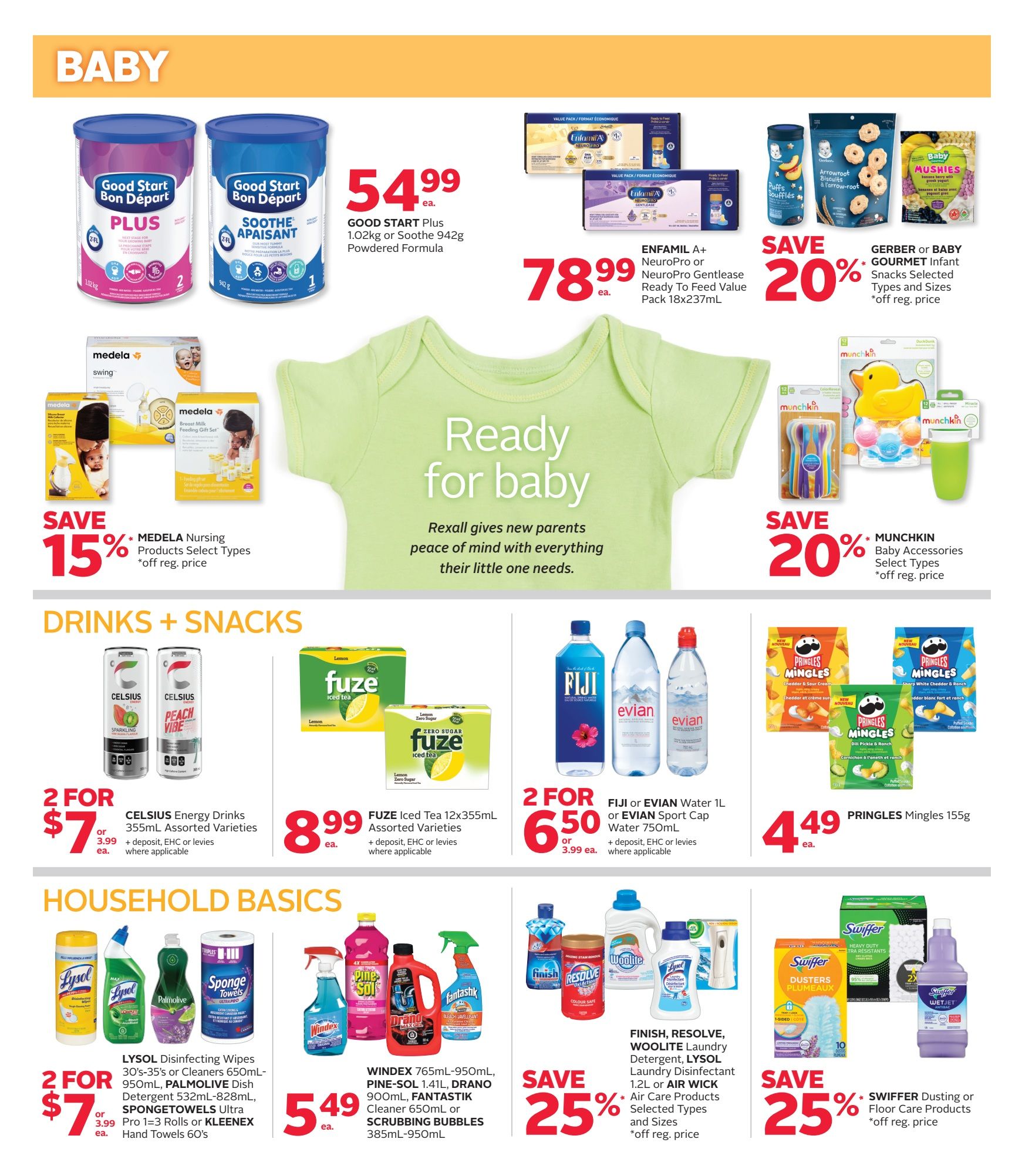 Rexall flyer page 14 featuring baby products, drinks, snacks, and household basics. In the baby section, Good Start Plus 1.02kg or Soothe 942g Powdered Formula is $54.99 each. Enfamil A+ NeuroPro or NeuroPro Gentlease Ready To Feed Value Pack 18x237mL is $78.99 each. Save 15% on select Medela Nursing Products. Save 20% on Gerber or Baby Gourmet Infant Snacks. Munchkin Baby Accessories are also on sale with a 20% discount. In drinks and snacks, get 2 for $7 Celsius Energy Drinks in assorted varieties, or 2 for $8.99 on FUZE Iced Tea 12x355mL assorted varieties. Fiji or Evian Water 1L or Evian Sport Cap Water 750mL is 2 for $6.50. Pringles Mingles 155g are $4.49 each. The household basics section includes Lysol Disinfecting Wipes 30's-35's or Cleaners 650mL-950mL, Palmolive Dish Detergent 532mL-828mL, Spongetowels Ultra Hand Towels 60's, or Pro 1=3 Rolls or Kleenex 385mL-950mL for 2 for $7, or $3.99 each with deposit, EHC or levies where applicable. Windex 765mL-950mL, Pine-Sol 1.41L, Drano 900mL, Fantastik Cleaner 650mL or Scrubbing Bubbles 385mL-950mL are $5.49 each. Save 25% on Finish, Resolve, Woolite Laundry Detergent, Lysol Laundry Disinfectant 1.2L or Air Wick Air Care Products, select types and sizes. Save 25% on Swiffer Dusting or Floor Care Products, select types and sizes.