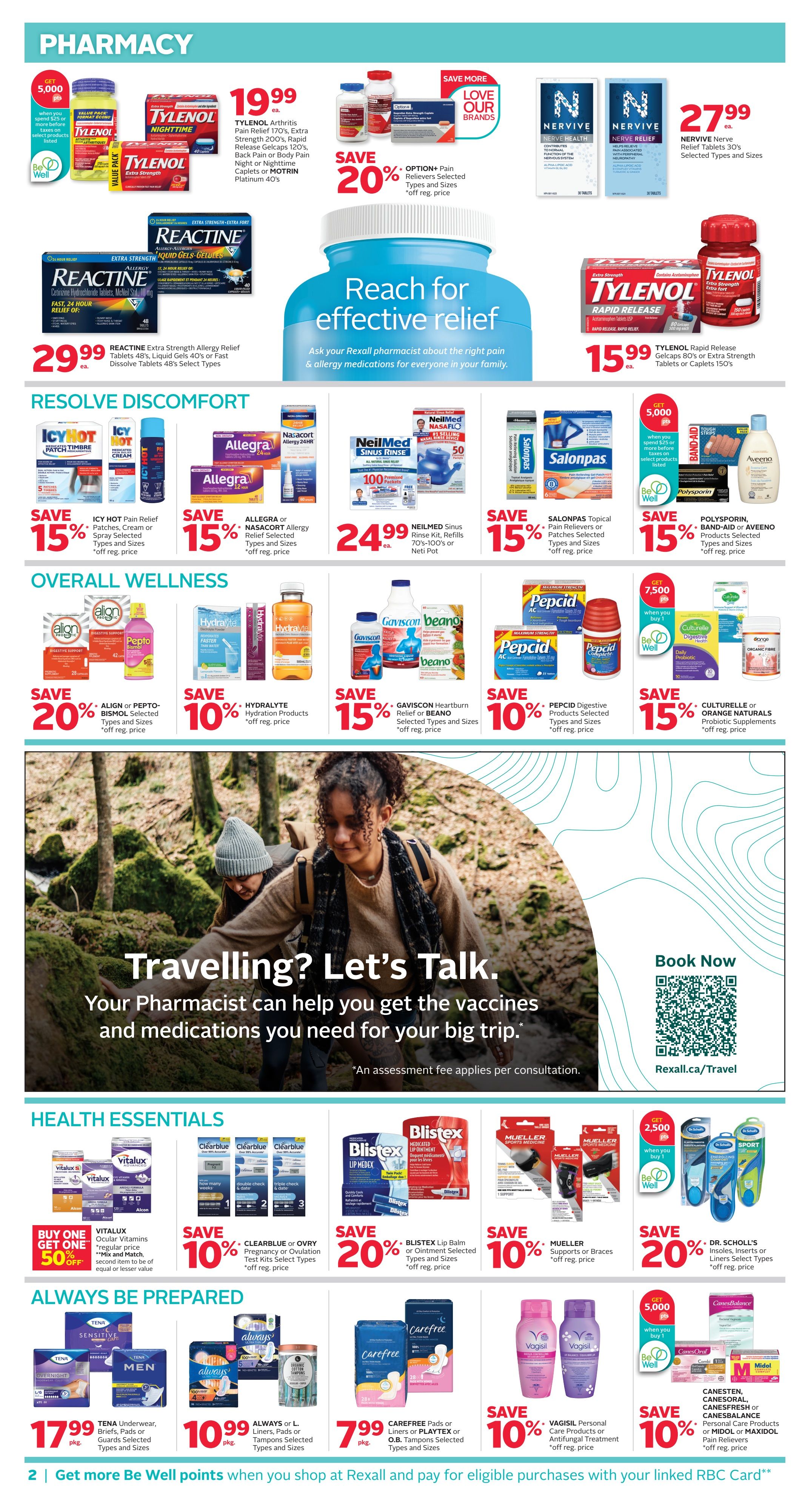 Rexall Weekly Flyer Specials Page 6. Pharmacy section features Tylenol Arthritis Pain Relief 170's for $19.99, with 20% off Option Pain Relievers. Also, Reactine Extra Strength Allergy Relief Tablets 48's and Liquid Gels 40's for $29.99. Nervive Nerve Relief Tablets 30's are $27.99. Resolve Discomfort offers Icy Hot Pain Relief Patches, Cream or Spray for 15% off, Allegra or Nasacort Allergy Relief for 15% off, NeilMed Sinus Rinse Kit or Pot for $24.99, and Salonpas Topical Pain Relievers or Patches for 15% off. Polysporin Band-Aid or Aveeno products are also 15% off. Overall Wellness includes Align or Pepto-Bismol for 20% off, Hydralyte Hydration Products for 10% off, Gaviscon Heartburn Relief or Beano for 15% off, and Pepcid Digestive Products for 10% off. Culturelle or Orange Naturals Probiotic Supplements are 15% off. Health Essentials include Buy One Get One 50% off Vitalux Ocular Vitamins. Save 10% on Clearblue or Ovry Pregnancy or Ovulation Test Kits. Save 20% on Blister Lip Balm or Ointment. Save 10% on Mueller Supports or Braces. Save 20% on Dr. Scholl's Insoles, Inserts or Liners. Always Be Prepared section features Tena Underwear, Briefs, Pads or Guards for $17.99 pkg., Always or L. Liners, Pads or Tampons for $10.99 pkg., and Carefree Pads or Liners or Playtex or O.B. Tampons for $7.99 pkg. Save 10% on Vagisil Personal Care Products or Antifungal Treatment. Save 10% on Carex, Canesfresh, Canesbalance Personal Care Products or Midol or Maxidol. A large image promotes 'Travelling? Let's Talk.' with information about pharmacist consultations for vaccines and medications. Book Now at Rexall.ca/Travel.