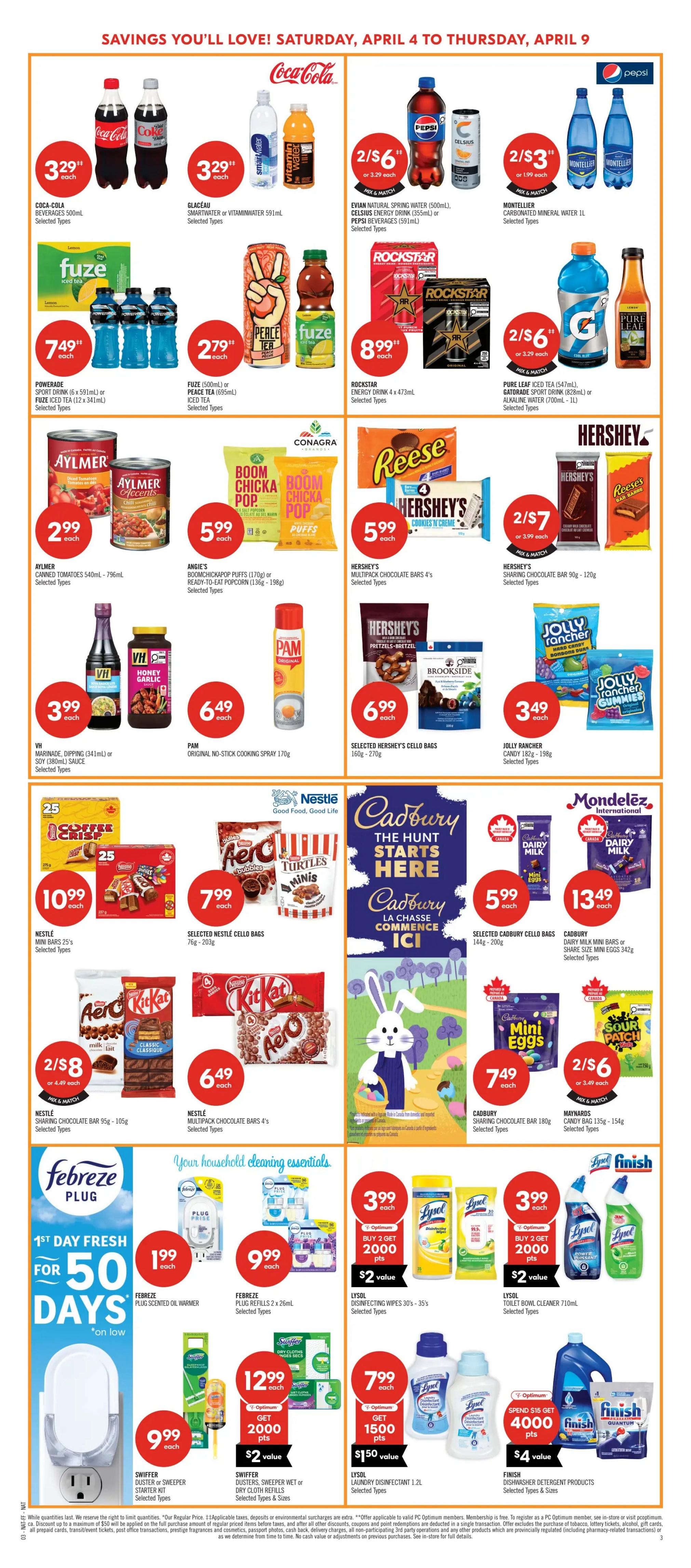 Shoppers Drug Mart flyer page 11 featuring various beverages, snacks, and household cleaning essentials. Coca-Cola beverages are $3.29 each. Glaceau Smartwater or Vitaminwater 591ml is $3.29 each. Evian Natural Spring Water 500ml, Celsius Energy Drink 355ml, or Pepsi Beverages 591ml are 2 for $6. Montellier Carbonated Mineral Water 1L is 2 for $3. Powerade Sport Drink 6 x 591ml or Fuze Iced Tea 12 x 341ml is $7.49 each. Fuze 500ml or Peace Tea 995ml Iced Tea is $2.79 each. Rockstar Energy Drink 4 x 473ml is $8.99 each. Pure Leaf Iced Tea 547ml, Gatorade Sport Drink 828ml, or Alkaline Water 700ml-1L is 2 for $6. Aylmer Canned Tomatoes 540ml - 796ml are $2.99 each. Angie's Boomchickapop Puffs 170g or Ready-to-Eat Popcorn 136g - 198g is $5.99 each. Hershey's Multipack Chocolate Bars 4's are $5.99 each. Hershey's Sharing Chocolate Bar 90g - 120g is 2 for $7 or $3.99 each. VH Marinade, Dipping 341ml or Soy 380ml Sauce is $3.99 each. Pam Original No-Stick Cooking Spray 170g is $6.49 each. Selected Hershey's Cello Bags 160g - 270g are $6.99 each. Jolly Rancher Candy 182g - 198g is $3.49 each. Nestle Coffee Crisp Mini Bars 25's are $10.99 each. Selected Nestle Cello Bags 76g - 203g are $7.99 each. Nestle Sharing Chocolate Bar 95g - 105g is 2 for $8 or $4.49 each. Nestle Multipack Chocolate Bars 4's are $6.49 each. Cadbury The Hunt Starts Here, Cadbury La Chasse Commence Ici featuring Easter imagery. Selected Cadbury Cello Bags 144g - 200g are $5.99 each. Cadbury Dairy Milk Mini Bars or Share Size Mini Eggs 342g are $13.49 each. Cadbury Sharing Chocolate Bar 180g is $7.49 each. Maynards Candy Bag 135g - 154g is 2 for $6 or $3.49 each. Febreze Plug 1st Day Fresh for 50 Days is $1.99 each. Febreze Plug Scented Oil Warmer is $9.99 each. Febreze Plug Refills 2 x 26ml is $9.99 each. Household cleaning essentials include Lysol Disinfecting Wipes 30's - 35's, Lysol Toilet Bowl Cleaner 710ml, and Finish Dishwasher Detergent Products. Buy 2 Lysol Disinfecting Wipes for $3.99 and get $2.00 value in Optimum Points. Buy 2 Lysol Toilet Bowl Cleaner for $3.99 and get $2.00 value in Optimum Points. Spend $15 on Lysol products and get 4000 Optimum Points. Swiffer Duster or Sweeper Starter Kit is $9.99 each. Swiffer Duster, Sweeper Wet or Dry Cloth Refills are $12.99 each. Lysol Laundry Disinfectant 1.2L is $7.99 each and get 1500 Optimum Points. Finish Quantum Dishwasher Detergent Products are also featured.