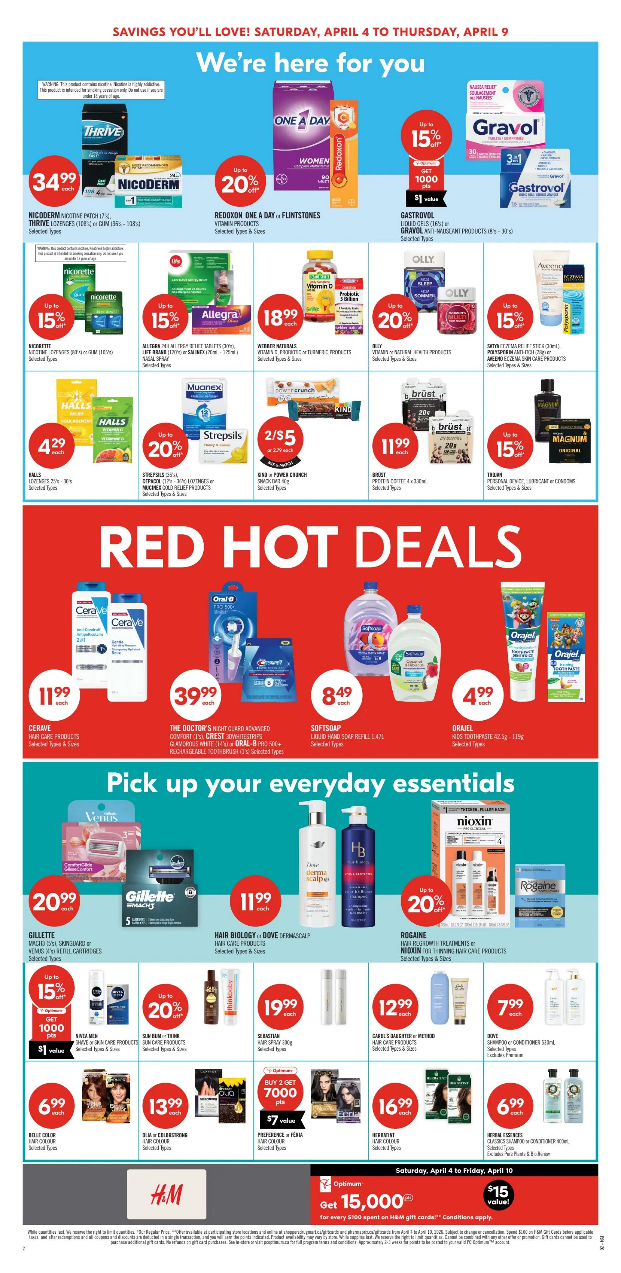 Shoppers Drug Mart Ontario flyer page 13, featuring savings from Saturday, April 4 to Thursday, April 9. Top deals include Nicoderm Nicotine Patch (7's) or Thrive Lozenges (10's) or Gum (96's - 108's) for $34.99 each, Reduxon One A Day or Flintstones Vitamin Products with up to 20% off, Gravol Liquid Gels (16's) or Gravol Anti-Nauseant Products (8's - 30's) with up to 15% off. Other featured items are Nicorette Lozenges (80's) or Gum (105's) with up to 15% off, Allegra 24H Allergy Relief Tablets (30's) or Life Brand (120's) or Salinex (20mL - 125mL) Nasal Spray with up to 15% off, Weber Naturals Vitamin D, Probiotic or Turmeric Products for $18.99 each, Olly Vitamin or Natural Health Products with up to 20% off, and Satya Eczema Relief Stick (30mL), Polysporin Anti-itch (28g) or Aveeno Eczema Skin Care Products with up to 15% off. Also available are Halls Lozenges (25's - 30's) for $4.29 each, Strepsils (36's), Cepacol (12's - 36's) Lozenges or Mucinex Cold Relief Products with up to 20% off, Kind or Power Crunch Snack Bar (40g) for 2 for $5, and Brüst Protein Coffee (4 x 330mL) for $11.99 each. Trojan Personal Device, Lubricant or Condoms with up to 15% off. The 'Red Hot Deals' section includes Cerave Hair Care Products for $11.99 each, The Doctor's Night Guard Advanced Comfort (1's), Crest 3D White Strips, Glamorous White (14's) or Oral-B Pro 500+ Rechargeable Toothbrush (1's) for $39.99 each, Softsoap Liquid Hand Soap Refill (1.47L) for $8.49 each, and Orajel Kids Toothpaste (42.5g - 119g) for $4.99 each. The 'Pick up your everyday essentials' section features Gillette Mach3 (5's), Skinguard or Venus (4's) Refill Cartridges for $20.99 each, Hair Biology or Dove Dermascalp Hair Care Products for $11.99 each, Rogaine Hair Growth Treatments or Nioxin for Thinning Hair Care Products, and select hair care products. Also on sale are Nivea Shave or Skin Care Products with up to 15% off and get 1000 Optimum points ($1 value), Sun Bum or Think Products with up to 20% off, Sebastian Hair Spray (300g) for $19.99 each, Carol's Daughter or Method Hair Care Products for $12.99 each, and Dove Shampoo or Conditioner (530mL) for $7.99 each. Belle Hair Colour for $6.99 each, Olia or Colorstyler Hair Colour for $13.99 each, Preference or Feria Hair Colour with Buy 2 Get 7000 Optimum points ($7 value), Herbatint Hair Colour for $16.99 each, and Herbal Essences Classics Shampoo or Conditioner (400mL) for $6.99 each. Finally, there is an Optimum offer to Get 15,000 Optimum points ($15 value) for every $100 spent on H&M gift cards.