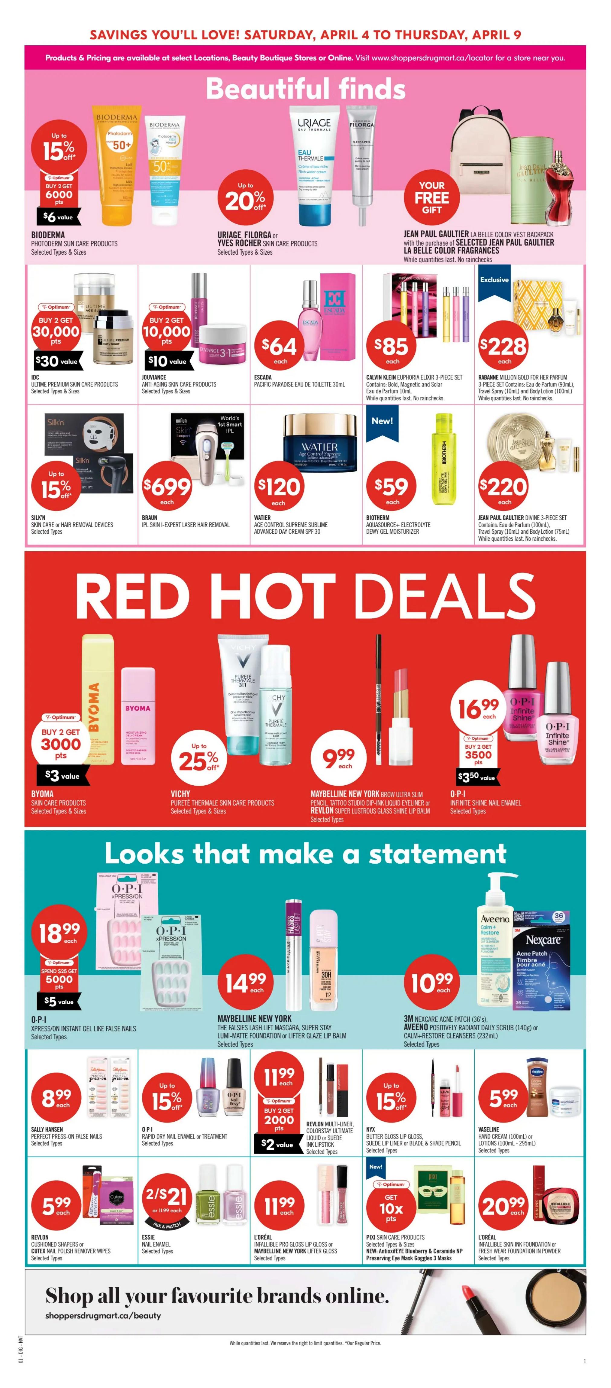 Shoppers Drug Mart flyer page featuring 'Beautiful Finds' with Bioderma Photoderm Sun Care Products on sale up to 15% off, Uriage or Yves Rocher Skin Care Products with up to 20% off, and a free Jean Paul Gaultier La Belle Color Vest Backpack with purchase of selected Jean Paul Gaultier La Belle Color Fragrances. Also featured are IDC Ultime Premium Skin Care Products, Jouvance Anti-Aging Skin Care Products, Escada Pacific Paradise Eau de Toilette for $64, Calvin Klein Euphoria Elixir 3-piece set for $85, and Rabanne Million Gold for Her Parfum 3-piece set for $228. 'Hot Deals' include Silk'n Hair Care or Hair Removal Devices with up to 15% off, Braun IPL Skin Expert Laser Hair Removal for $699, Watier Age Control Supreme Sublime Advanced Day Cream SPF 30 for $120, Biotherm Aquasource+ Electrolyte Dewy Gel Moisturizer for $59, and Jean Paul Gaultier Divine 3-piece set for $220. The 'Red Hot Deals' section showcases Byoma Skin Care Products with a buy 2 get 3000 Optimum points offer, Vichy Purete Thermale Skin Care Products with up to 25% off, Maybelline New York Brow Ultra Slim Pencil, Tattoo Studio Dip-Ink Liquid Eyeliner or Revlon Super Lustrous Gloss Shine Lip Balm for $9.99 each. OPI Infinite Shine Nail Enamel is $16.99 each. 'Looks that make a statement' include OPI Xpress/On Instant Gel Like False Nails for $18.99, Maybelline New York The Falsies Lash Lift Mascara, Super Stay Lumi-Matte Foundation or Lifter Glaze Lip Balm for $14.99 each. 3M Acne Patch (36's) and Aveeno Positively Radiant Daily Scrub or Calm+Restore Cleansers are $10.99 each. Sally Hansen Perfect Press-On False Nails are $8.99 each. OPI Rapid Dry Nail Enamel or Treatment is on sale with up to 15% off. Revlon Multi-Liner, Colorstay Ultimate Liquid or Suede, Ink Lipstick, or Suede Lip Liner & Blade Pencil are $11.99 each. NYX Butter Gloss Lip Gloss, Suede Lip Liner or Blade & Shade Pencil are on sale with up to 15% off. Vaseline Hand Cream or Lotions are $5.99 each. Essie Nail Enamel is 2 for $21. L'Oréal Infallible Pro Gloss or Maybelline New York Lifter Gloss are $11.99 each. Pixi Skin Care Products are available with a 'Get 10x pts' offer. L'Oréal Infallible Skin Ink Foundation or Fresh Face Foundation in Powder is $20.99 each. The flyer also promotes shopping favourite brands online at shoppersdrugmart.com/beauty.