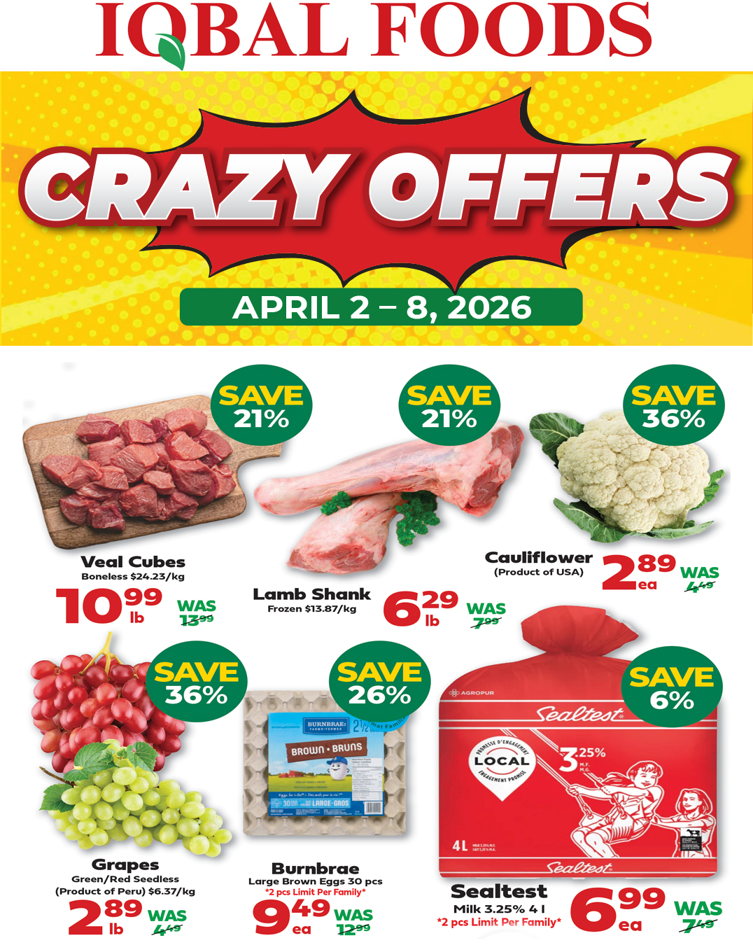 Iqbal Halal Foods flyer featuring 'Crazy Offers' from April 2-8, 2026. Highlights include Veal Cubes for $10.99/lb (save 21%), Lamb Shank for $6.29/lb (save 21%), and Cauliflower (Product of USA) for $2.89 each (save 36%). Also featured are Green Seedless Grapes for $2.89/lb (save 36%), Burnbrae Large Brown Eggs (30 pcs) for $9.49 each (save 26%), and Sealtest Milk 3.25% (4L) for $6.99 each (save 6%). Some items have purchase limits.