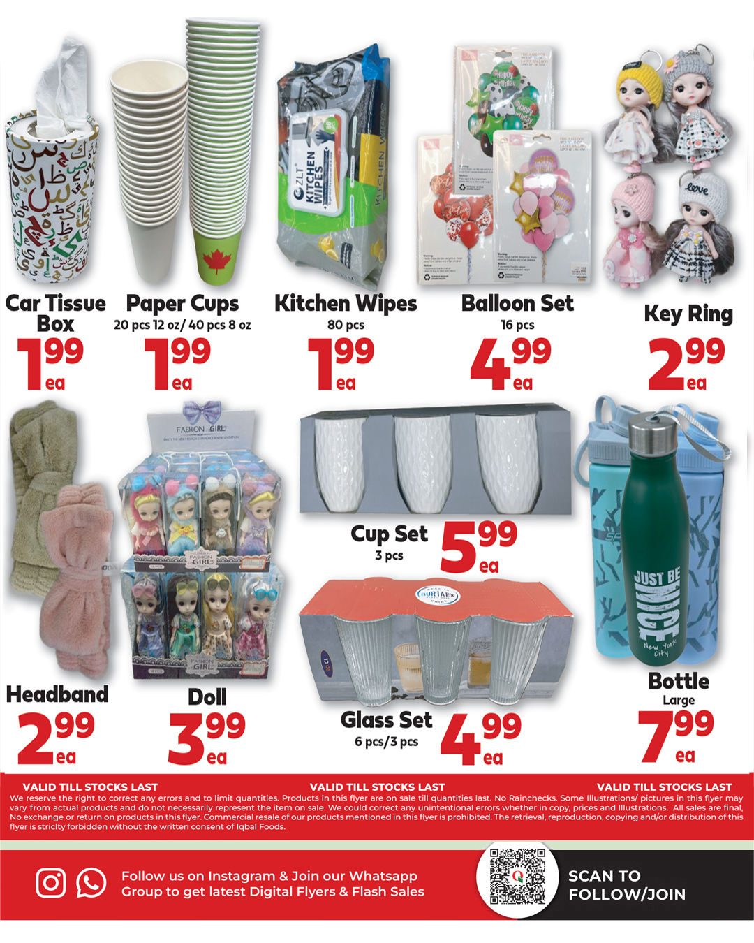 Iqbal Halal Foods weekly flyer specials page 5 features a variety of household and party items. Deals include a Car Tissue Box for $1.99 ea, Paper Cups (20 pcs 12 oz / 40 pcs 8 oz) for $1.99 ea, and Kitchen Wipes (80 pcs) for $1.99 ea. Party supplies include a Balloon Set (16 pcs) for $4.99 ea and Key Rings for $2.99 ea. Home goods include a Headband for $2.99 ea, a Doll for $3.99 ea, a 3-piece Cup Set for $5.99 ea, and a 6-piece Glass Set for $4.99 ea. A large Bottle is available for $7.99 ea. All items are valid while stocks last.