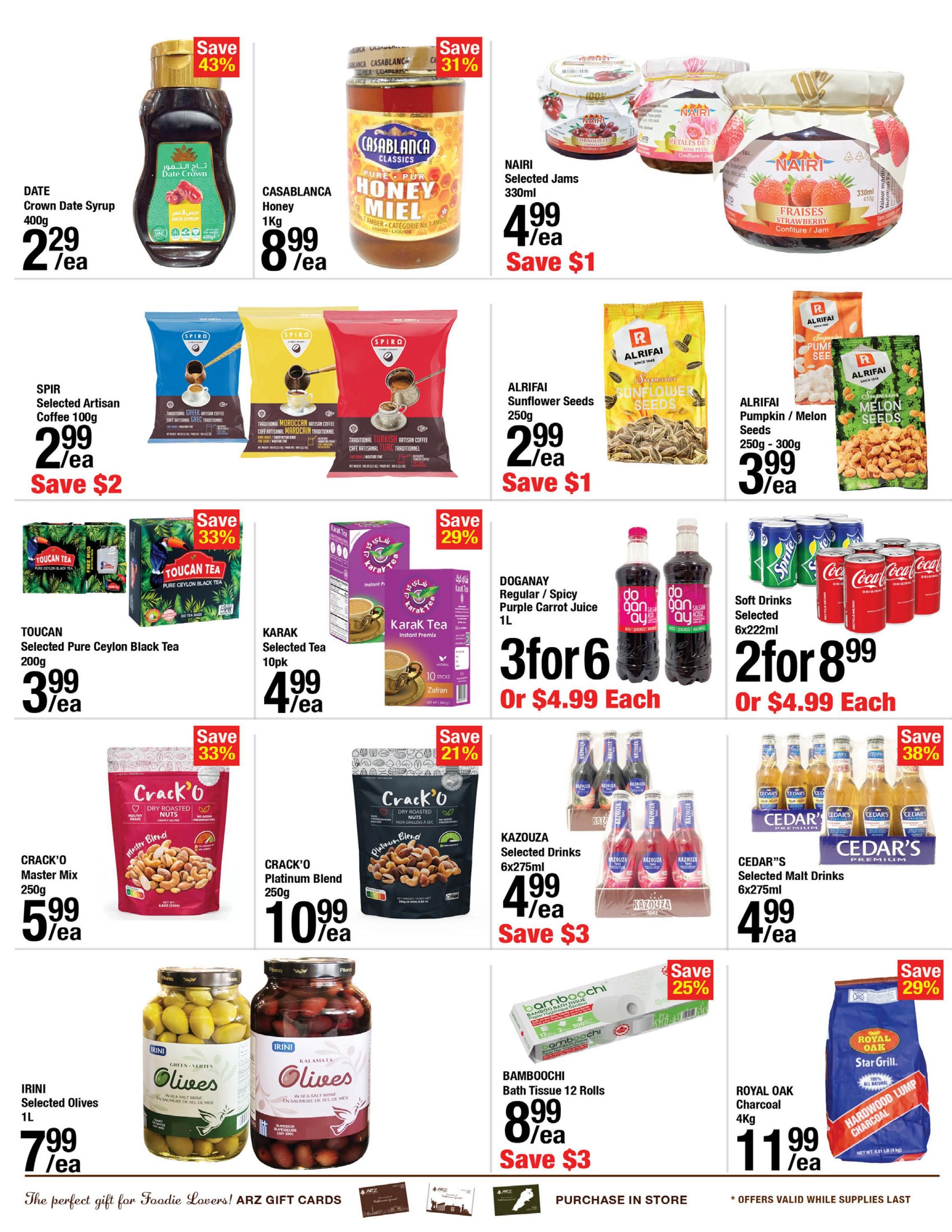 ARZ Fine Foods weekly flyer specials page 6 features a variety of food and household items. Top row includes Date Crown Date Syrup for $2.29, Casablanca Honey 1kg for $8.99, and Nairi Selected Jams 330ml for $4.99, saving $1. Middle row showcases Spir Selected Artisan Coffee 100g for $2.99, saving $2, Alrifai Sunflower Seeds 250g for $2.99, saving $1, and Alrifai Pumpkin/Melon Seeds 250g-300g for $3.99. Also featured are Toucan Pure Ceylon Black Tea 200g for $3.99, Karak Selected Tea 10pk for $4.99, Doganay Regular/Spicy Purple Carrot Juice 1L at 3 for $6 or $4.99 each, and Soft Drinks 6x222ml at 2 for $8.99 or $4.99 each. Bottom row includes Crack'O Master Mix 250g for $5.99, Crack'O Platinum Blend 250g for $10.99, Kazouza Selected Drinks 6x275ml for $4.99, saving $3, Cedar's Selected Malt Drinks 6x275ml for $4.99, Bambcoochi Bath Tissue 12 Rolls for $8.99, saving $3, and Royal Oak Star Grill Hardwood Lump Charcoal 4kg for $11.99. Irini Selected Olives 1L are available for $7.99. The page also promotes ARZ Gift Cards and mentions offers are valid while supplies last.