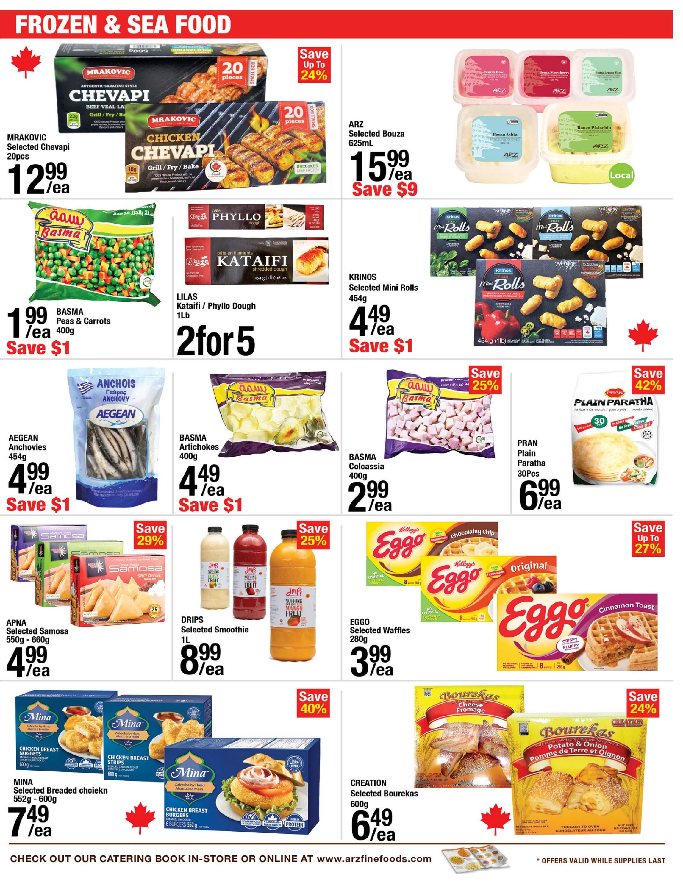 ARZ Fine Foods weekly flyer specials page 8 features a variety of frozen and sea food items. Highlights include Mrakovic Selected Chevapi at $12.99/ea and Mrakovic Chicken Chevapi. Also featured are Basma Peas & Carrots for $1.99/ea, saving $1, and Lillas Kataifi/Phyllo Dough at 2 for $5. Aegean Anchovies are $4.99/ea, saving $1. Basma Artichokes are $4.49/ea, saving $1, and Basma Colcaccia is $2.99/ea. Pran Plain Paratha (30 pieces) is on sale for $6.99/ea with a save up to 42% discount. ARZ Selected Bouza (625ml) is $15.99/ea, saving $9. Krinos Selected Mini Rolls are $4.49/ea, saving $1. Apna Selected Samosa (550g-660g) is $4.99/ea. Drips Selected Smoothie (1L) is $8.99/ea. Eggo Selected Waffles (280g) are $3.99/ea with up to 27% savings. Creation Selected Bourekas (600g) are $6.49/ea, with a 24% discount on the Cheese Fromage flavour and a save up to 25% on Potato & Onion flavour. Mina Selected Breaded Chickn (552g-600g) is $7.49/ea, including nuggets, strips, and burgers, with a save up to 40% discount.