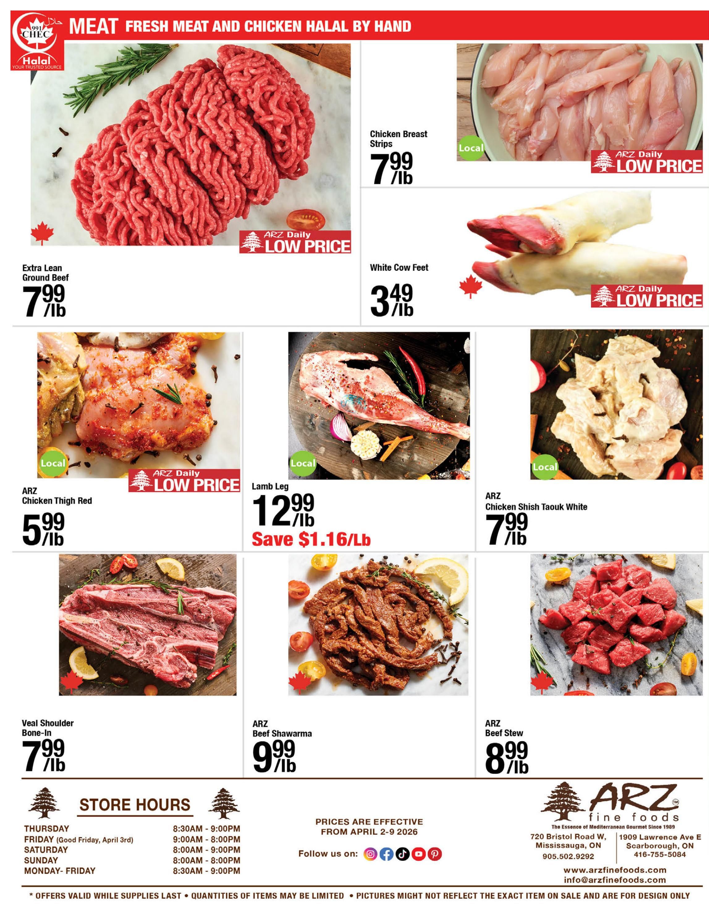 ARZ Fine Foods weekly flyer specials page 12 features a variety of fresh meat and chicken halal products. Featured items include Extra Lean Ground Beef for $7.99/lb, Chicken Breast Strips for $7.99/lb, and White Cow Feet for $3.49/lb. Also available are ARZ Chicken Thigh Red for $5.99/lb, Lamb Leg for $12.99/lb with a saving of $1.16/lb, and ARZ Chicken Shish Taouk White for $7.99/lb. Additional offerings include Veal Shoulder Bone-In for $7.99/lb, ARZ Beef Shawarma for $9.99/lb, and ARZ Beef Stew for $8.99/lb. The flyer also lists store hours and contact information for ARZ Fine Foods.