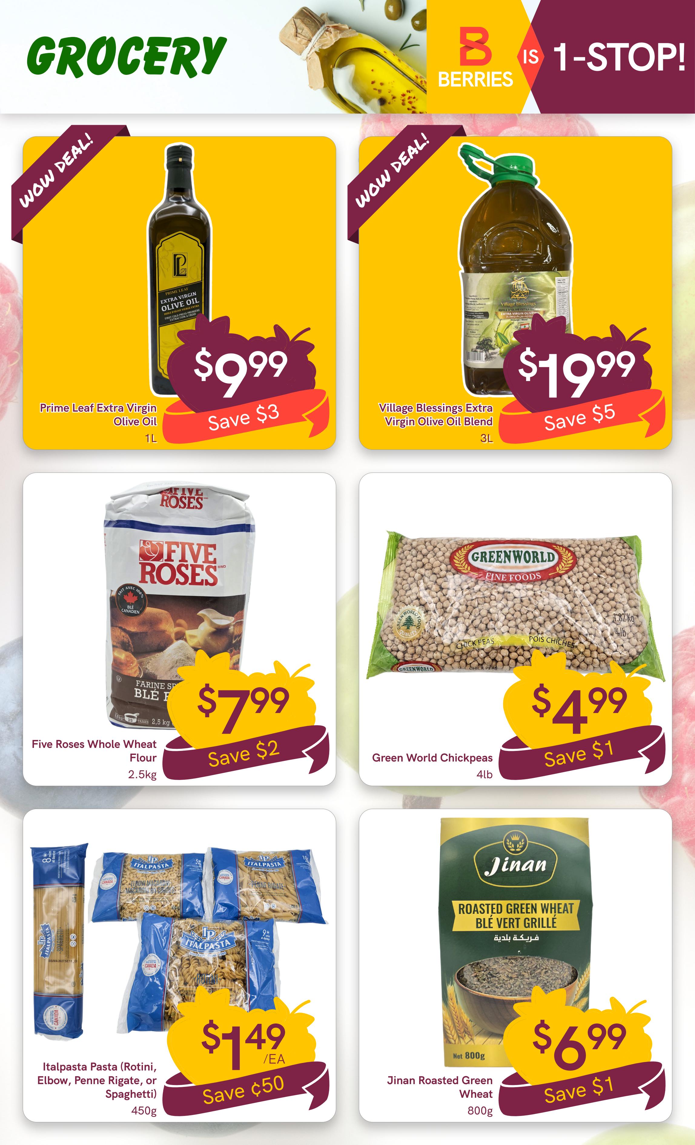 Berries Market grocery flyer page featuring several 'Wow Deal!' specials. Top row includes Prime Leaf Extra Virgin Olive Oil for $9.99 (save $3) and Village Blessings Extra Virgin Olive Oil Blend for $19.99 (save $5). Middle row showcases Five Roses Whole Wheat Flour (2.5kg) for $7.99 (save $2) and Green World Chickpeas (4lb) for $4.99 (save $1). Bottom row features Italpasta Pasta (Rotini, Elbow, Penne Rigate, or Spaghetti) (450g) for $1.49 each (save $0.50) and Jinan Roasted Green Wheat (800g) for $6.99 (save $1).