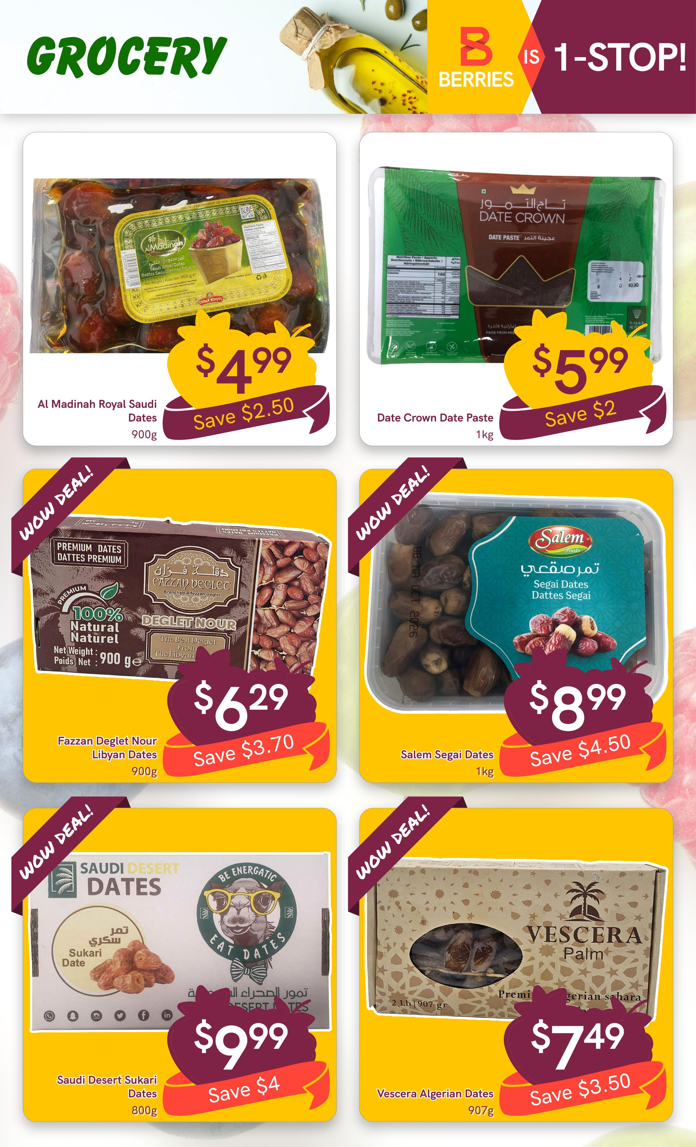 Berries Market weekly flyer specials page 19 features a variety of dates. Al Madinah Royal Saudi Dates are $4.99, saving $2.50. Date Crown Date Paste is $5.99, saving $2. Fazzan Deglet Nour Libyan Dates are $6.29, saving $3.70. Salem Segai Dates are $8.99, saving $4.50. Saudi Desert Sukari Dates are $9.99, saving $4. Vescera Algerian Dates are $7.49, saving $3.50.