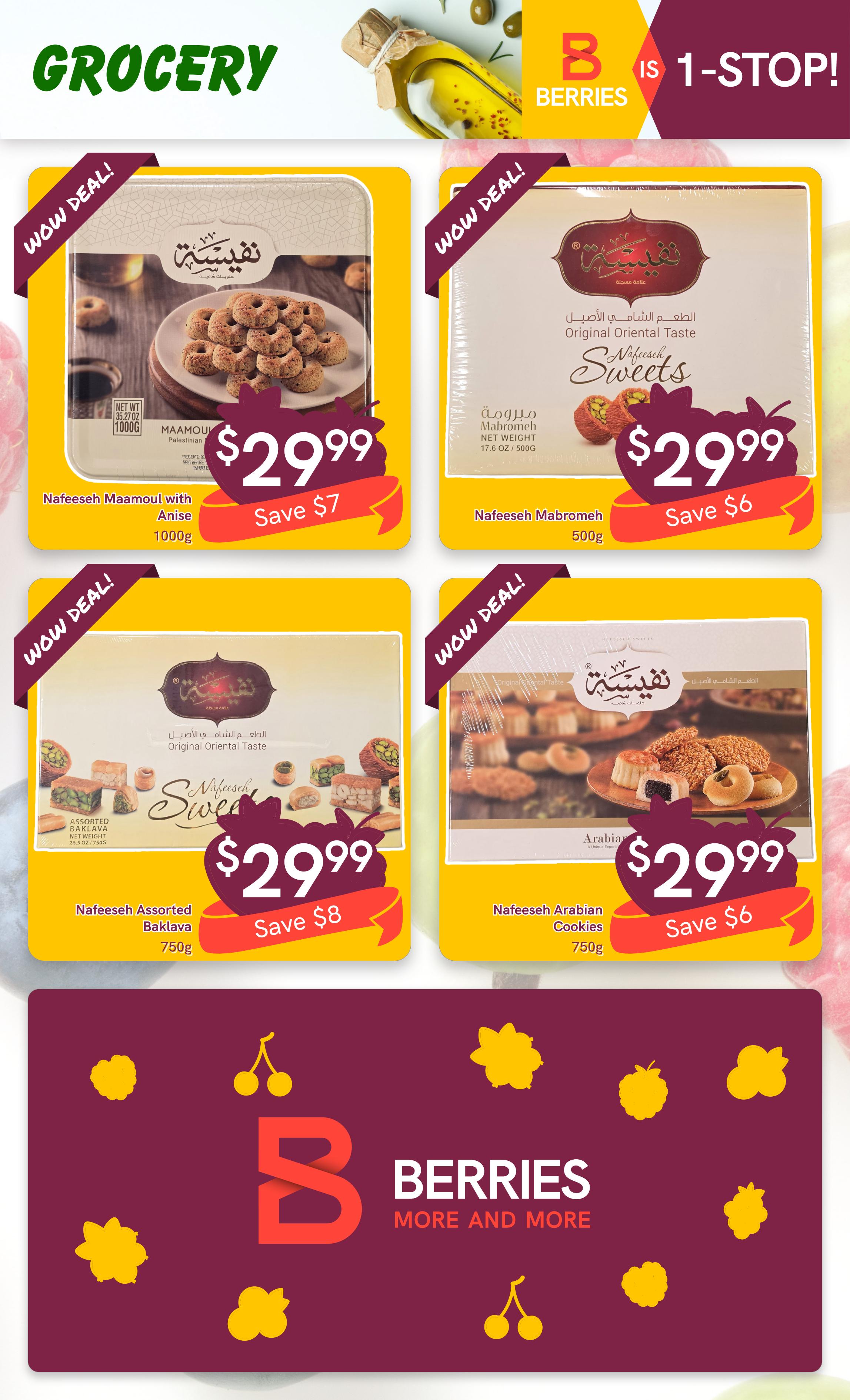 Berries Market weekly flyer specials page 25 features a grocery section with four 'Wow Deal!' offers on Nafeesah sweets. Top left: Nafeesah Maamoul with Anise, 1000g, for $29.99, save $7. Top right: Nafeesah Mabromesh, 500g, original oriental taste, for $29.99, save $6. Bottom left: Nafeesah Assorted Baklava, 750g, for $29.99, save $8. Bottom right: Nafeesah Arabian Cookies, 750g, for $29.99, save $6. The page also includes the Berries Market logo and slogan 'More and More'.