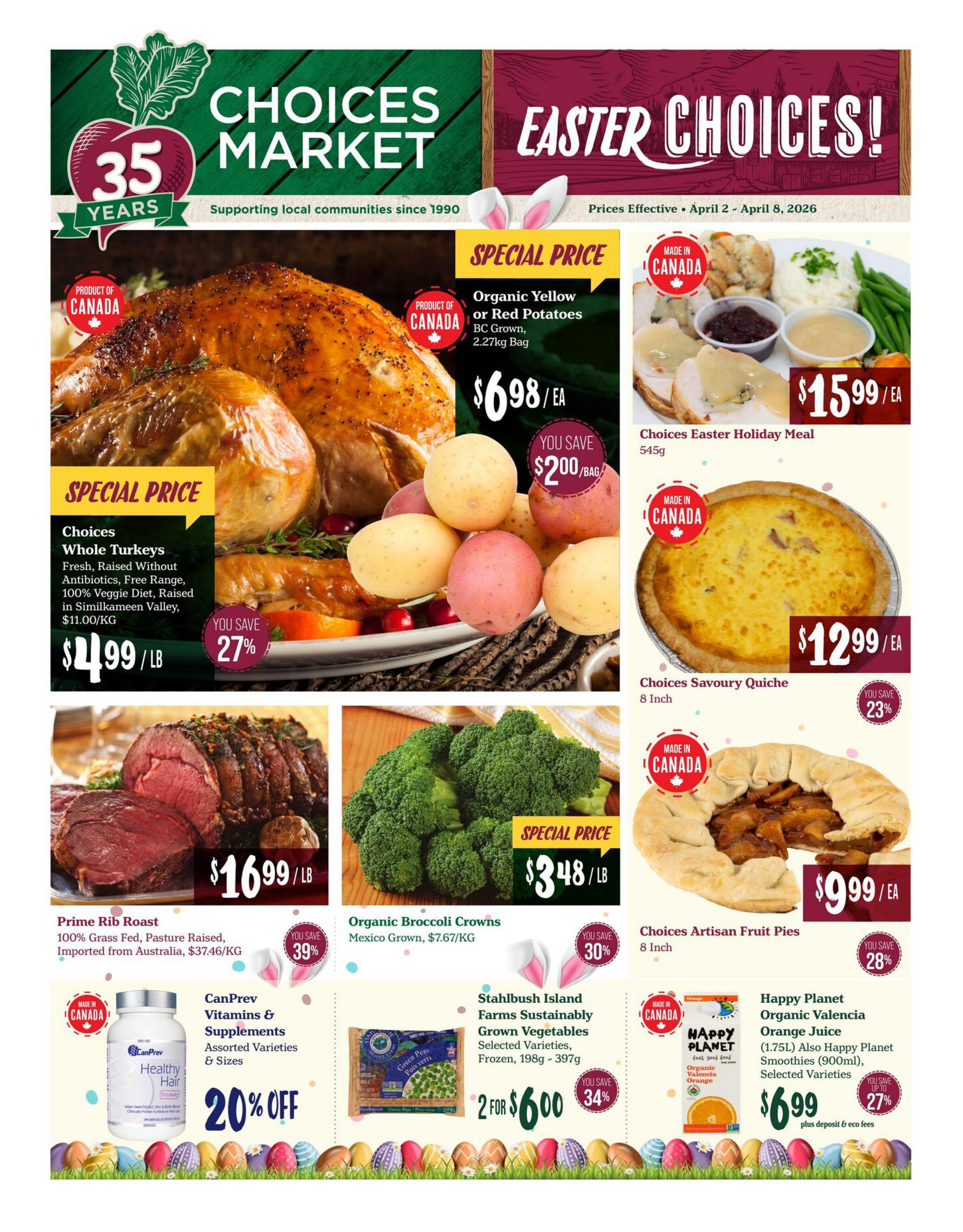 Choices Market flyer page 1 featuring Easter specials. Highlights include a large roasted whole turkey, Organic Yellow or Red Potatoes for $6.98/ea with a $2.00/bag saving, and a Choices Easter Holiday Meal for $15.99/ea. Also featured are Prime Rib Roast for $16.99/lb with 39% savings, Organic Broccoli Crowns for $3.48/lb, and Choices Savoury Quiche and Choices Artisan Fruit Pies for $12.99/ea and $9.99/ea respectively, with 23% and 28% savings. Additional deals include CanPrev Vitamins & Supplements at 20% off, Stahlbush Island Farms Sustainably Grown Vegetables 2 for $6.00 with 34% savings, and Happy Planet Organic Valencia Orange Juice for $6.99 with up to 27% savings. Prices are effective April 2 - April 8, 2026.