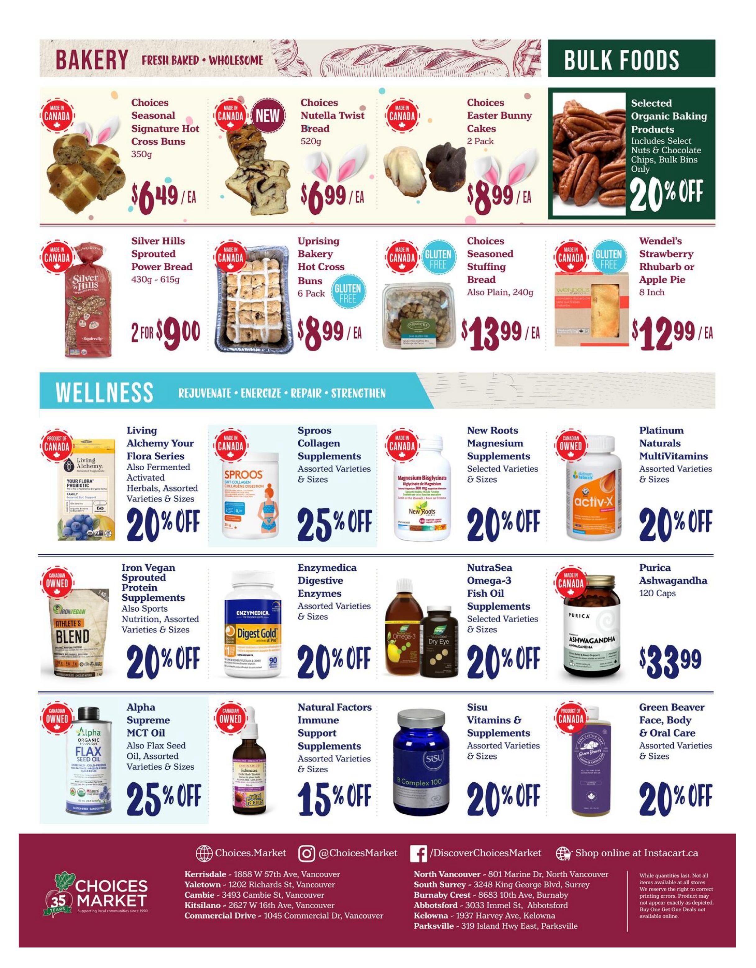 Choices Markets weekly flyer specials page 6 features bakery and wellness products. Bakery items include Choices Seasonal Signature Hot Cross Buns for $6.49/ea, Nutella Twist Bread for $6.99/ea, Easter Bunny Cakes for $8.99/ea, Silver Hills Sprouted Power Bread 2 for $9.00, Uprising Bakery Hot Cross Buns 6 Pack for $8.99/ea, Choices Seasoned Stuffing Bread for $13.99/ea, and Wendel's Strawberry Rhubarb or Apple Pie for $12.99/ea. Bulk Foods section offers Selected Organic Baking Products including nuts and chocolate chips with 20% off. Wellness products include Living Alchemy Your Flora Series with 20% off, Sproos Collagen Supplements with 25% off, New Roots Magnesium Supplements with 20% off, Platinum Naturals MultiVitamins with 20% off, Iron Vegan Sprouted Protein Supplements with 20% off, Enzymedica Digestive Enzymes with 20% off, NutraSea Omega-3 Fish Oil Supplements with 20% off, Purica Ashwagandha 120 Caps for $33.99, Alpha Supreme MCT Oil and Flax Seed Oil with 25% off, Natural Factors Immune Support Supplements with 15% off, and Sisu Vitamins & Supplements with 20% off. Green Beaver Face, Body & Oral Care products are also available with 20% off. The flyer also includes store locations and online shopping information.