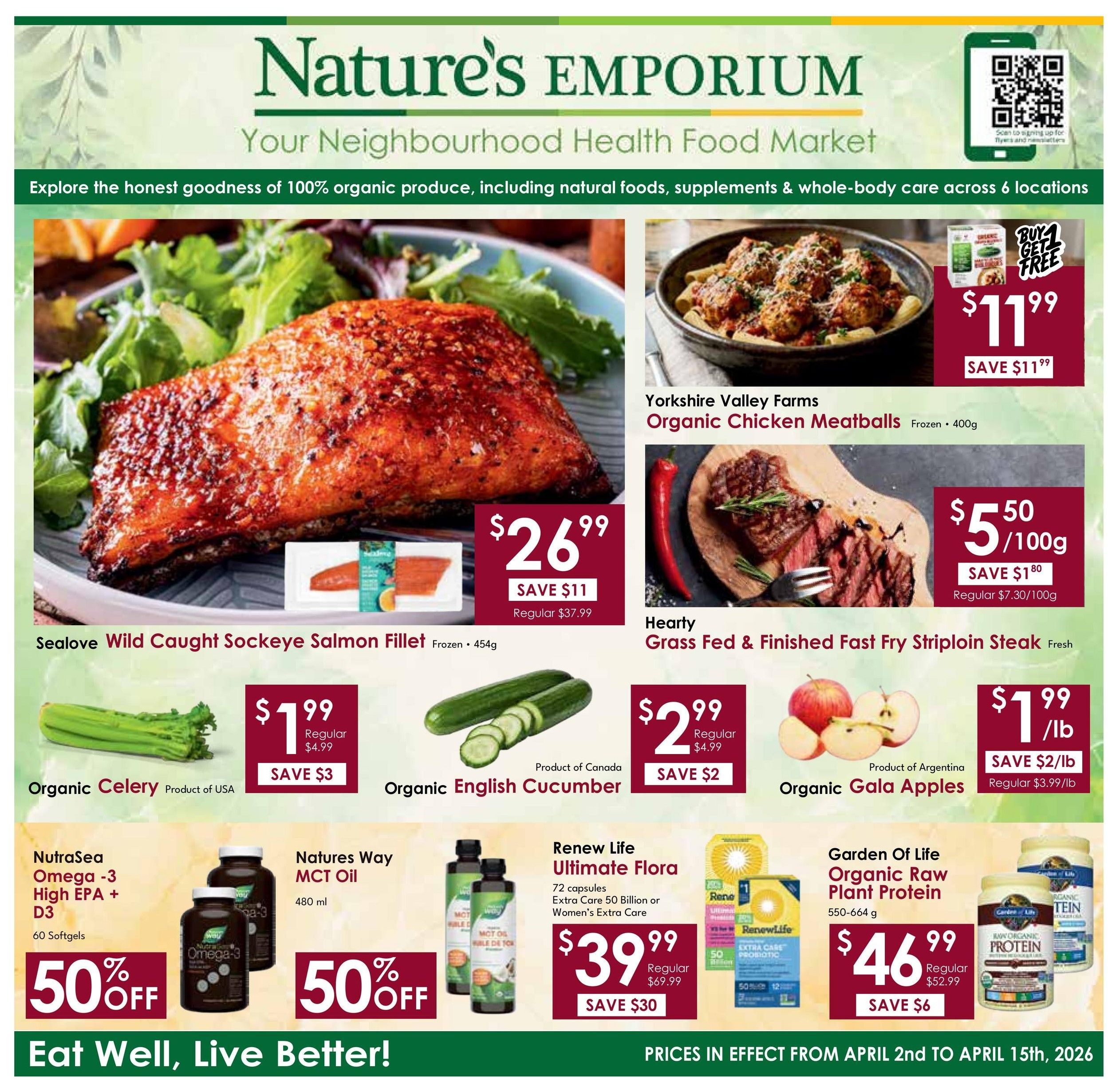 Nature's Emporium flyer specials page featuring a variety of fresh produce, meats, and supplements. Highlights include Sealove Wild Caught Sockeye Salmon Fillet for $26.99 (save $11), Yorkshire Valley Farms Organic Chicken Meatballs for $11.99 (buy 1 get 1 free), and Hearty Grass Fed & Finished Fast Fry Striploin Steak at $5.50/100g (save $1.80). Fresh produce on sale includes Organic Celery for $1.99 (save $3), Organic English Cucumber for $2.99 (save $2), and Organic Gala Apples for $1.99/lb (save $2/lb). Also featured are NutraSea Omega-3 High EPA + D3 softgels at 50% off, Natures Way MCT Oil for 50% off, Renew Life Ultimate Flora 72 capsules for $39.99 (save $30), and Garden Of Life Organic Raw Plant Protein for $46.99 (save $6). The flyer is valid from April 2nd to April 15th, 2026.