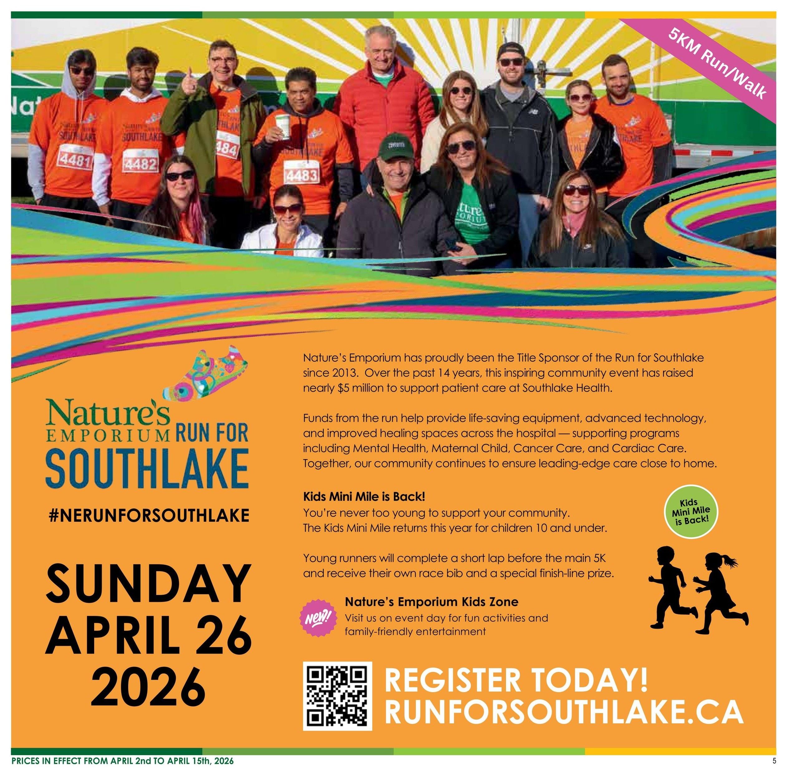 Nature's Emporium flyer page 5, featuring the Nature's Emporium Run for Southlake event. The page highlights that Nature's Emporium has been the Title Sponsor since 2013, raising nearly $5 million for patient care at Southlake Health. Funds support life-saving equipment, advanced technology, and improved healing spaces. The Kids Mini Mile is back for children 10 and under, offering a short lap with a race bib and finish-line prize. The Nature's Emporium Kids Zone provides fun activities and family-friendly entertainment. The event takes place on Sunday, April 26, 2026. Registration is open at runforsouthlake.ca. Prices are in effect from April 2nd to April 15th, 2026.