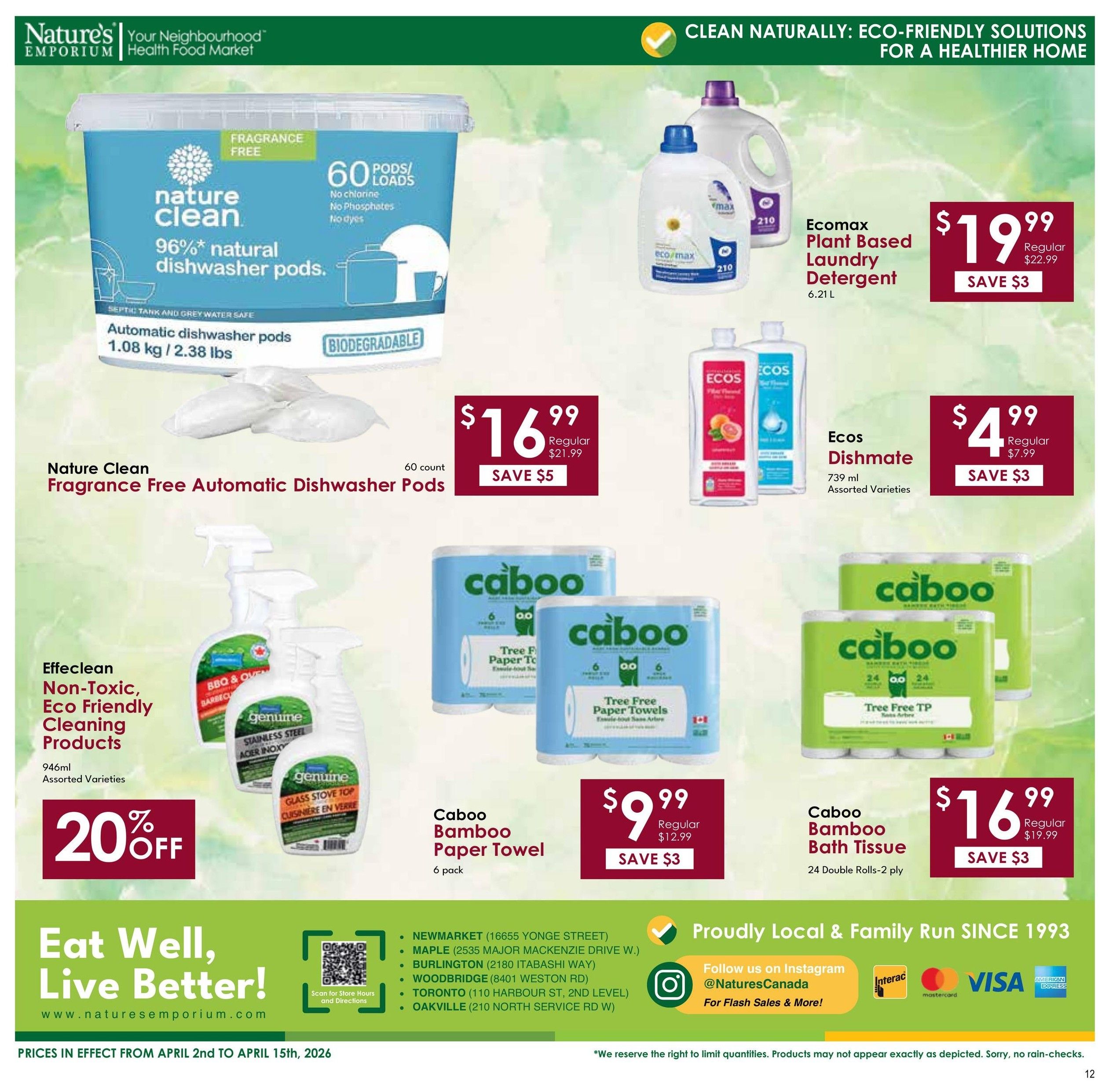 Nature's Emporium flyer specials page 12 features eco-friendly cleaning solutions. Nature Clean Fragrance Free Automatic Dishwasher Pods, 1.08 kg / 2.38 lbs, are on sale for $16.99, saving $5 off the regular price of $21.99. Ecomax Plant Based Laundry Detergent, 6.21 L, is priced at $19.99, a $3 savings from the regular $22.99. Ecos Dishmate, 739 ml assorted varieties, is on sale for $4.99, saving $3 off the regular $7.99. Effeclean Non-Toxic, Eco Friendly Cleaning Products, 946ml assorted varieties, are 20% off. Also featured are Caboo Bamboo Paper Towels, 6 pack, for $9.99, saving $3 off the regular $12.99, and Caboo Bamboo Bath Tissue, 24 double rolls - 2 ply, for $16.99, saving $3 off the regular $19.99. The flyer also includes store locations and payment methods.