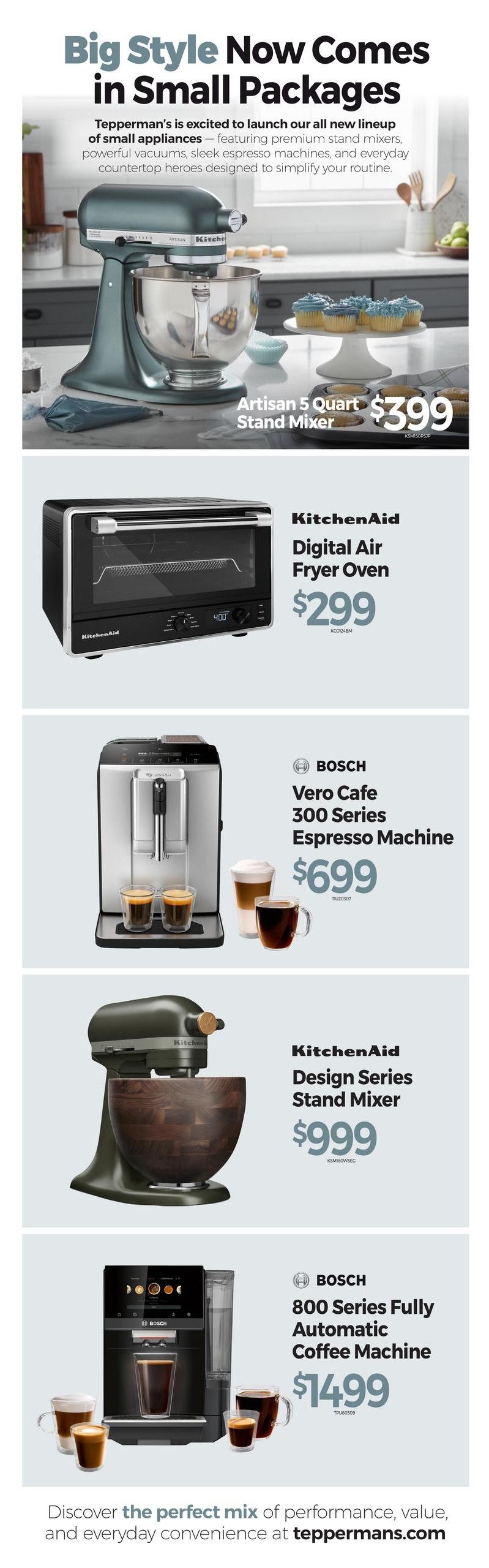 Tepperman's weekly flyer specials page 2 features a lineup of small appliances. Highlighted items include the KitchenAid Artisan 5 Quart Stand Mixer for $399, the KitchenAid Digital Air Fryer Oven for $299, the Bosch Vero Cafe 300 Series Espresso Machine for $699, the KitchenAid Design Series Stand Mixer for $999, and the Bosch 800 Series Fully Automatic Coffee Machine for $14.99. The page promotes discovering the perfect mix of performance, value, and everyday convenience at teppermans.com.