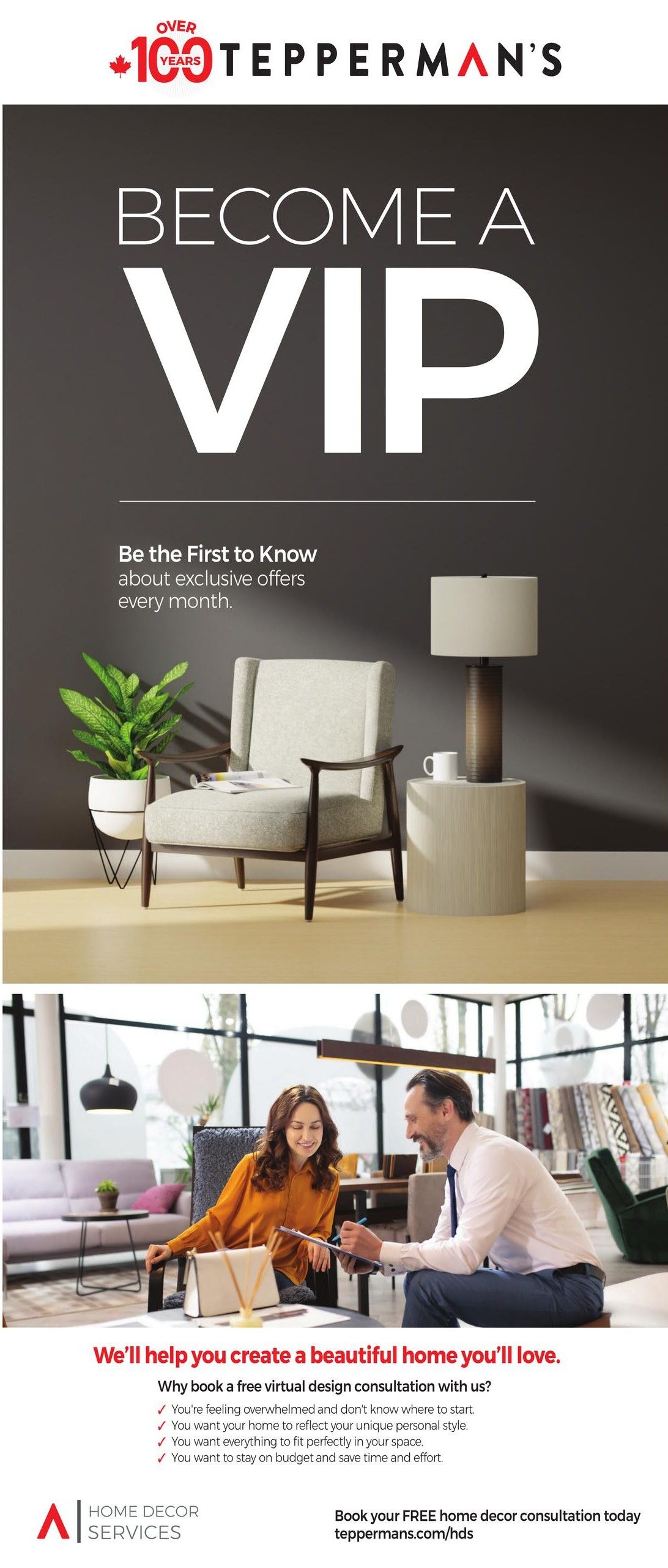 Tepperman's flyer page 8 features an advertisement for their VIP program and free home decor consultation services. The top section encourages customers to 'Become a VIP' and 'Be the First to Know about exclusive offers every month,' showcasing a stylish armchair, a potted plant, and a lamp. The bottom section highlights 'We'll help you create a beautiful home you'll love,' detailing the benefits of a free virtual design consultation, including help with feeling overwhelmed, reflecting unique personal style, fitting everything perfectly, and staying on budget. Customers can book their free consultation by visiting teppermans.com/hds.