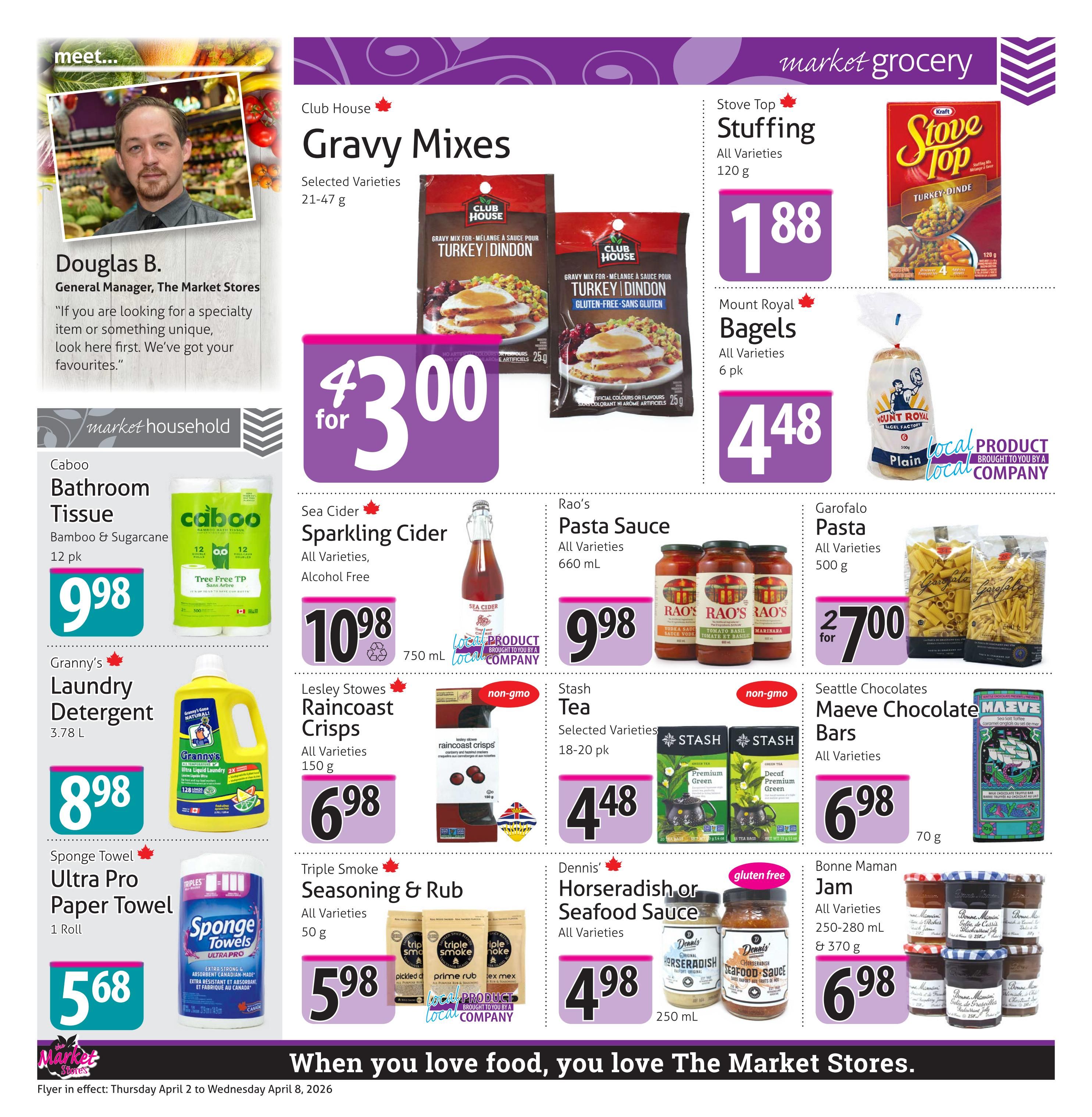 The Market Stores weekly flyer specials, page 4. Features Douglas B., General Manager. Market grocery section includes Club House Gravy Mixes for $4.00 for 2, Stove Top Stuffing for $1.88, Mount Royal Bagels for $4.48 for 6 pk, Sea Cider Sparkling Cider for $10.98 for 750 mL, Rao's Pasta Sauce for $9.98 for 660 mL, Garofalo Pasta for $27.00 for 2 bags of 500 g, Lesley Slowes Raincoast Crisps for $6.98 for 150 g, Stash Tea for $4.48 for 18-20 pk, Seattle Chocolates Maeve Chocolate Bars for $6.98 for 70 g, Triple Smoke Seasoning & Rub for $5.98 for 50 g, Dennis' Horseradish or Seafood Sauce for $4.98 for 250 mL, and Bonne Maman Jam for $6.98 for 250-280 mL & 370 g. Market household section includes Caboo Bathroom Tissue for $9.98 for 12 pk, Granny's Laundry Detergent for $8.98 for 3.78 L, and Sponge Towel Ultra Pro Paper Towel for $5.68 for 1 roll. Flyer valid Thursday April 2 to Wednesday April 8, 2026.