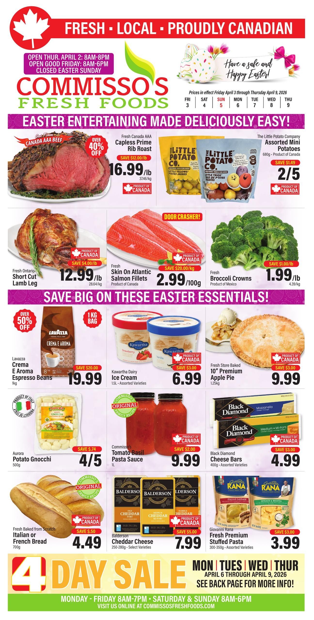 Commisso's Fresh Foods weekly flyer specials for April 3 to April 9, 2026. Features Easter entertaining deals including Fresh Canada AAA Capless Prime Rib Roast at $16.99/lb (over 40% off), The Little Potato Company Assorted Mini Potatoes at 2/$5, Fresh Ontario Short Cut Lamb Leg at $12.99/lb (save $4.00/lb), Fresh Skin On Atlantic Salmon Fillets at $2.99/100g (save $20.00/kg), and Fresh Broccoli Crowns at $1.99/lb (save $1.00/lb). Also featured are Lavazza Crema E Aroma Espresso Beans 1kg for $19.99 (over 50% off), Kawartha Dairy Ice Cream 1.5L (assorted varieties) for $6.99 (save $3.00), and Fresh Store Baked 10' Premium Apple Pie for $9.99 (save $3.00). Other deals include Aurora Potato Gnocchi 500g for $4/5 (save $0.74), Commisso's Tomato Basil Pasta Sauce 1L for $9.99 (save $2.00), Black Diamond Cheese Bars 400g (assorted varieties) for $4.99 (save $3.00), Fresh Baked from Scratch Italian or French Bread 700g for $4.49 (save $0.50), Balderson Cheddar Cheese 250-280g (select varieties) for $7.99 (save $5.00), and Giovanni Rana Fresh Premium Stuffed Pasta 300-350g (assorted varieties) for $3.99 (save $3.00). The flyer highlights a 4-Day Sale from Monday to Thursday, April 6-9, 2026. Store hours are Thursday April 2: 8AM-8PM, Open Good Friday: 8AM-6PM, Closed Easter Sunday. Visit commissosfreshfoods.com for more information.