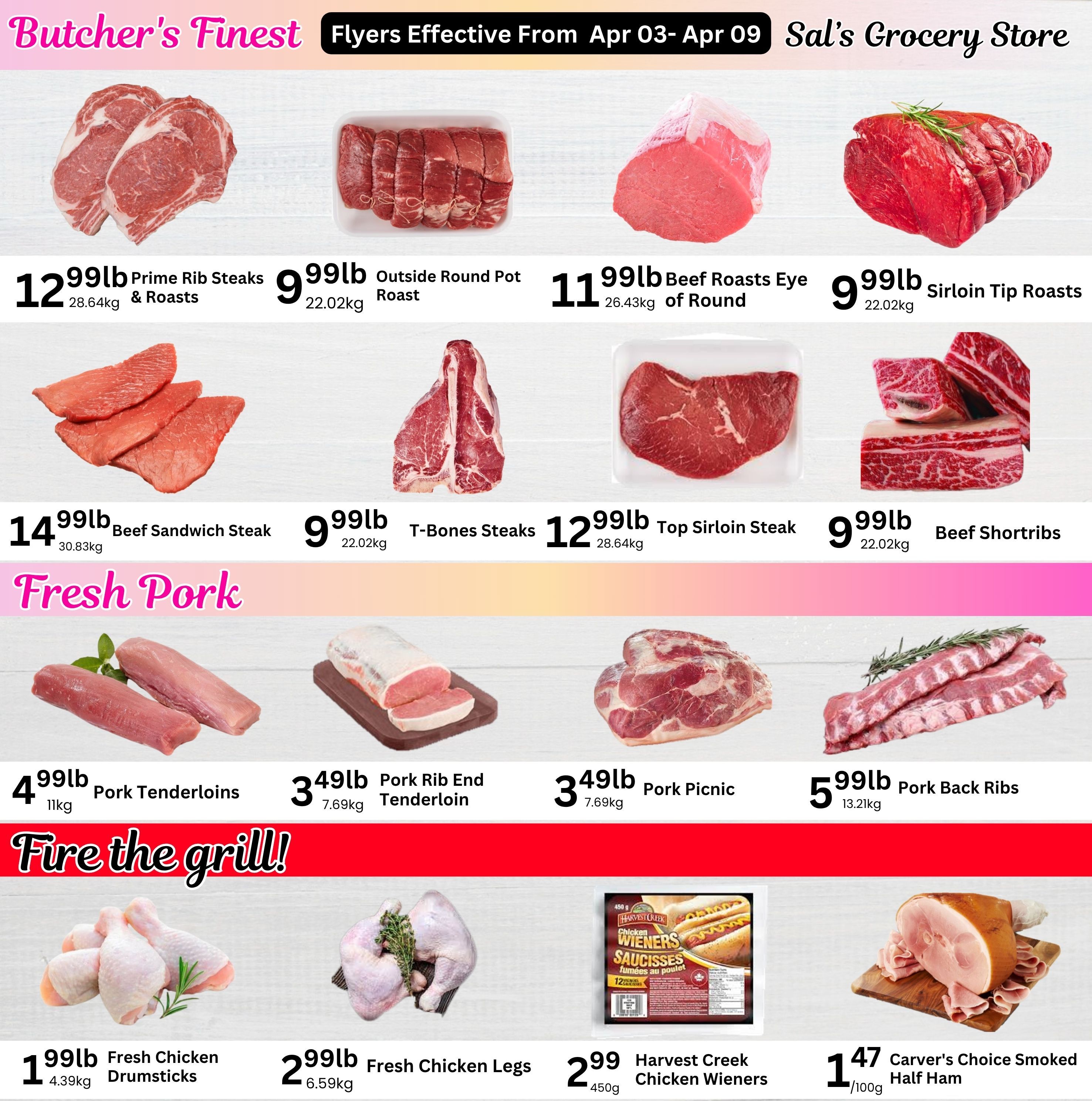 Sal's Grocery Store weekly flyer specials page 2, featuring Butcher's Finest deals. Top section includes Prime Rib Steaks & Roasts for $12.99/lb, Outside Round Pot Roast for $9.99/lb, Beef Roasts Eye of Round for $11.99/lb, and Sirloin Tip Roasts for $9.99/lb. Below are Beef Sandwich Steak for $14.99/lb, T-Bones Steaks for $9.99/lb, Top Sirloin Steak for $12.99/lb, and Beef Shortribs for $9.99/lb. The Fresh Pork section highlights Pork Tenderloins for $4.99/lb, Pork Rib End Tenderloin for $3.49/lb, Pork Picnic for $3.49/lb, and Pork Back Ribs for $5.99/lb. The 'Fire the grill!' section features Fresh Chicken Drumsticks for $1.99/lb, Fresh Chicken Legs for $2.99/lb, Harvest Creek Chicken Wieners for $2.99/450g, and Carver's Choice Smoked Half Ham for $1.47/100g.