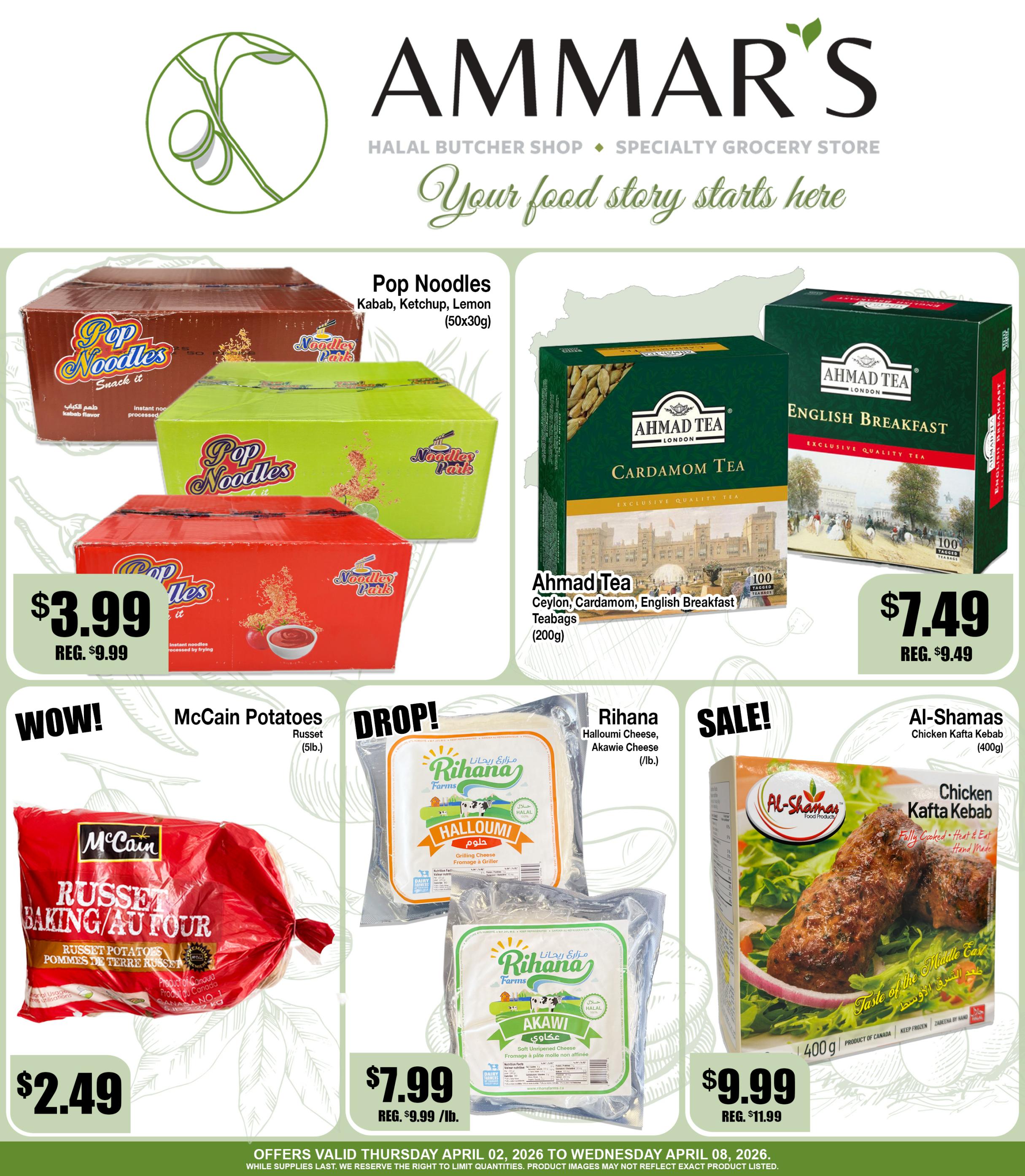 Ammar's Halal Butcher Shop and Specialty Grocery Store flyer page featuring Pop Noodles Kabab, Ketchup, and Lemon flavours for $3.99, a significant discount from the regular price of $9.99. Also featured are Ahmad Tea Cardamom Tea and English Breakfast Teabags for $7.49, down from $9.49. McCain Russet Potatoes (5lb bag) are on special for $2.49. Rihana Farms Halloumi Cheese and Akawi Cheese are available for $7.99 per pound, reduced from $9.99 per pound. Al-Shamas Chicken Kafta Kebab (400g) is on sale for $9.99, a reduction from $11.99.