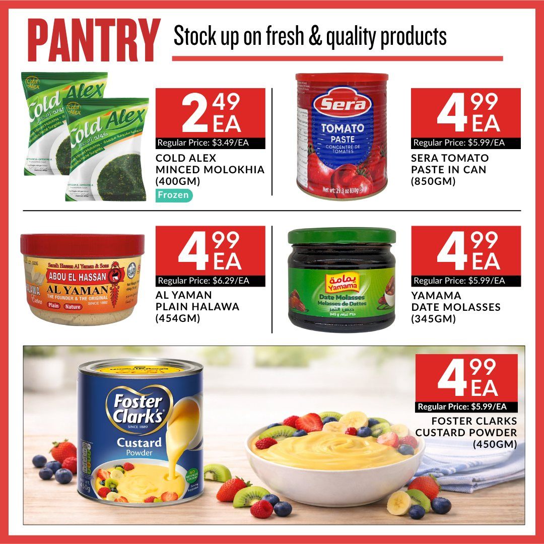 Basha Foods International pantry specials page featuring a selection of quality products. On this page, find Cold Alex Minced Molokhia (400GM) for $2.49 each, down from a regular price of $3.49. Also available is Sera Tomato Paste in a can (850GM) for $4.99 each, with a regular price of $5.99. Al Yaman Plain Halawa (454GM) is priced at $4.99 each, a reduction from its regular price of $6.29. Yamama Date Molasses (345GM) is offered at $4.99 each, with a regular price of $5.99. Lastly, Foster Clarks Custard Powder (450GM) is available for $4.99 each, with a regular price of $5.99.