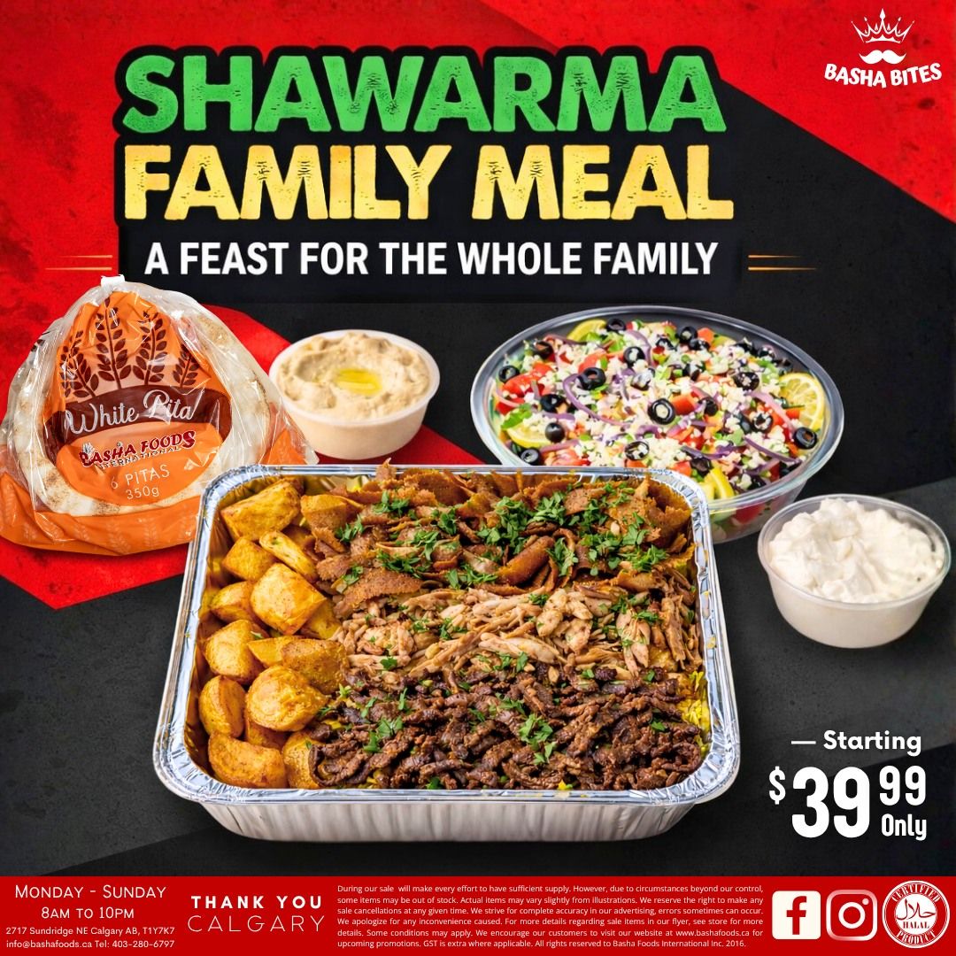 Basha Foods International flyer page featuring a Shawarma Family Meal, described as a feast for the whole family. The meal includes a large platter of shawarma meat (beef and chicken), rice, roasted potatoes, a bag of Basha Foods White Pita bread (6 pitas, 350g), a container of hummus, a large salad with vegetables and olives, and a side of garlic sauce. The meal is available starting at $39.99. The flyer also indicates store hours are Monday to Sunday, 8 AM to 10 PM, and provides the store address and contact information for Basha Foods International in Calgary. A 'Thank You Calgary' message is also displayed.