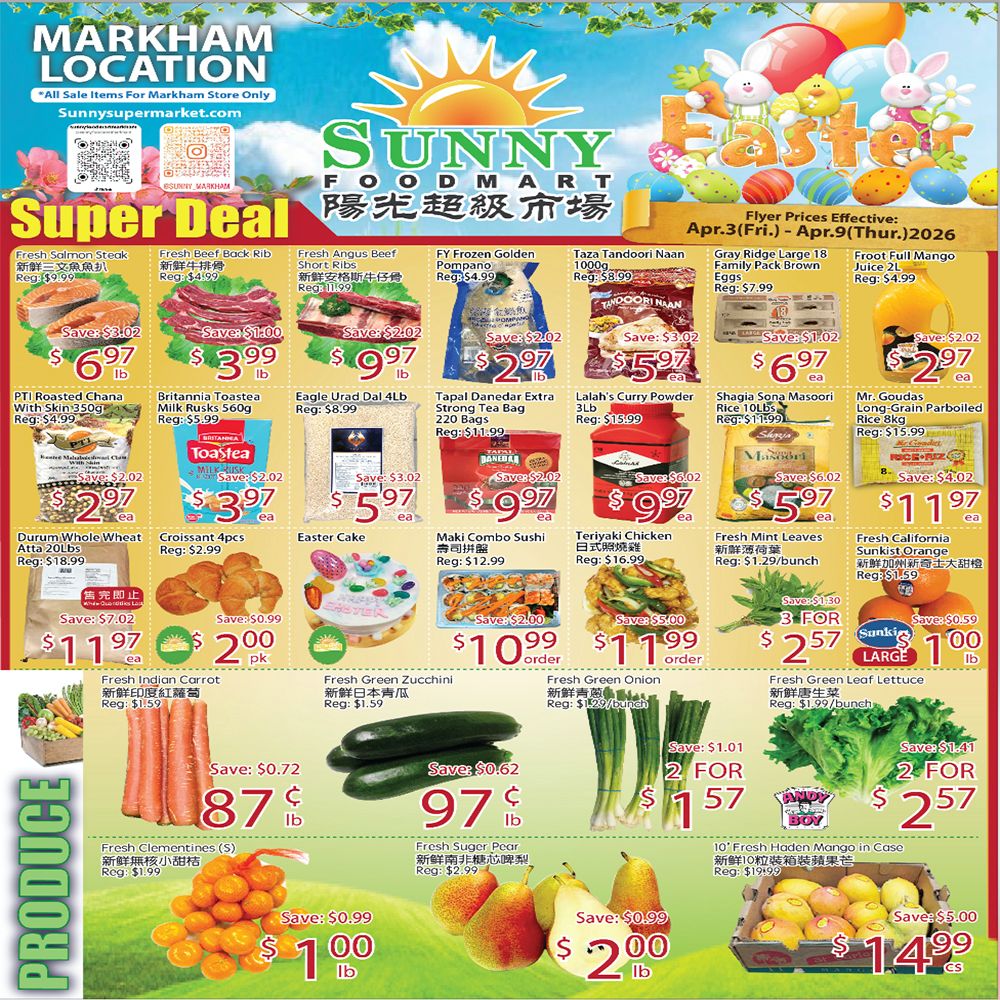 Sunny Foodmart Markham Location Weekly Flyer Specials. Page 1 features a 'Super Deal' section with Fresh Salmon Steak for $6.97/lb, Fresh Beef Back Rib for $3.99/lb, Fresh Angus Beef Short Ribs for $9.97/lb, FY Frozen Golden Pompano for $2.97/lb, Taza Tandoori Naan for $5.97/lb, Gray Ridge Large 18 Family Pack Brown Eggs for $6.97, and Froot Full Mango Juice 2L for $2.97. Also available are PTI Roasted Chana with Skin 350g for $2.97, Britannia Toastea Milk Rusks 560g for $2.97, Eagle Urad Dal 4lb for $5.97, Tapal Danedar Extra Strong Tea Bag 220 Bags for $9.97, Lalah's Curry Powder 3lb for $9.97, Shagia Sona Masoori Rice 10Lbs for $6.97, and Mr. Goudas Long-Grain Parboiled Rice 8kg for $11.97. Additionally, Durum Whole Wheat Atta 20lbs is $11.97, Croissant 4pcs are $2.00, Easter Cake is $10.99, Maki Combo Sushi is $10.99, Teriyaki Chicken is $11.99, Fresh Mint Leaves are 3 for $2.57, and Fresh California Sunkist Orange are $1.00/lb. The Produce section highlights Fresh Indian Carrot for $0.87/lb, Fresh Green Zucchini for $0.97/lb, Fresh Green Onion for 2 for $1.57, Fresh Green Leaf Lettuce for 2 for $2.57, Fresh Clementines (5) for $1.99, Fresh Sugar Pear for $2.00/lb, and 10' Fresh Haden Mango in Case for $14.99.