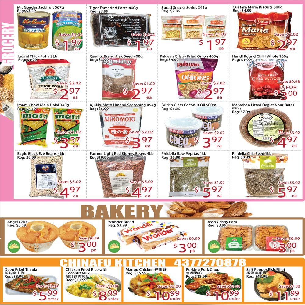 Sunny Foodmart Markham weekly flyer specials page 2 features grocery, bakery, and China Fu Kitchen deals. Grocery items include Mr. Goudas Jackfruit 567g for $1.97, Tiger Tamarind Paste 400g for $1.97, Surati Snacks Series 341g for $1.97, and Cuetara Maria Biscuits 600g for $2.97. Also available are Laxmi Thick Poha 2lb for $2.97, Quality Brand Flax Seed 400g for $2.97, Pakwan Crispy Fried Onion 400g for $2.97, and Handi Round Chili Whole 100g for 2 for $3.00. Other grocery deals include Imam Chow Mein Halal 340g for $3.57, Aji-No-Moto Umami Seasoning 454g for $3.97, British Class Coconut Oil 500ml for $3.97, and Meharban Pitted Deglet Nour Dates 680g for $4.97. Beans and seeds on sale are Eagle Black Eye Beans 4lb for $4.97, Farmer Light Red Kidney Beans 4lb for $4.97, Phidelia Raw Pepitas 1lb for $5.97, and Phidelia Chia Seed 1lb for $5.97. Bakery items include Angel Cake for $3.00 per pack and Wonder Bread for $3.00 per pack. Asso Crispy Para is also available for $3.00 per pack. China Fu Kitchen specials include Deep Fried Tilapia for $5.99 per order, Chicken Fried Rice with Coconut Milk for $8.99 per order, Mango Chicken for $10.99 per order, Perking Pork Chop for $10.99 per order, and Salt Pepper Fish Fillet for $11.99 per order.