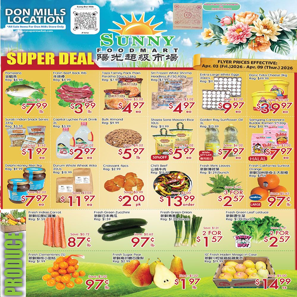 Sunny Foodmart Don Mills weekly flyer specials, valid April 3 to April 9, 2026. Super deals include Pompano for $7.99 lb, Fresh Beef Back Rib for $3.99 lb, Taza Family Pack Plain Paratha 20pcs for $4.97 ea, SH Frozen White Shrimp Headless 41/50 400g for $4.97 ea, Extra Large White Eggs 30pcs for $9.97 ea, and Dofic Fresh Cheese 3kg for $39.97 ea. Also featured are Surati Indian Snack Series 341g for $1.97 ea, Capital Lychee Fruit Drink 2L for $2.97 ea, Bulk Almonds for $5.97 lb, Shazia Sona Masoori Rice 10lb for $5.97 ea, Golden Ray Sunflower Oil 3L for $7.97 ea, and Samyang Carbonara Buldak Ramen 5x130g for $7.97 ea. Additional offers include Delphi Honey Miel 1kg for $7.97 ea, Durum Whole Wheat Atta 20lb for $11.97 ea, Croissant 4pcs for $2.00 pk, Chilli Beef for $13.99 order, Fresh Mint Leaves for $1.29/bunch, and Fresh California Sunkist Orange for $1.59 ea. Produce highlights: Fresh Indian Carrot for 87¢ lb, Fresh Green Zucchini for 97¢ lb, Fresh Green Onion for $1.29/bunch, Fresh Green Leaf Lettuce for $2.57 for 2, Fresh Clementines (S) for 97¢ lb, Fresh Sugar Pear for $1.97 ea, and 10' Fresh Haden Mango in Case for $14.99 ea.
