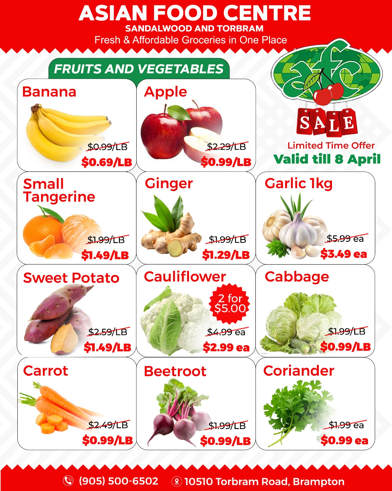 Asian Food Centre weekly flyer specials page 2 features a variety of fresh fruits and vegetables on sale. Bananas are $0.69/lb, down from $0.99/lb. Apples are $0.99/lb, reduced from $2.29/lb. Small tangerines are $1.49/lb, originally $1.99/lb. Ginger is on sale for $1.29/lb, marked down from $1.99/lb. Garlic 1kg is priced at $3.49 each, a decrease from $5.99 each. Sweet potatoes are $1.49/lb, down from $2.59/lb. Cauliflower is 2 for $5.00, with individual price of $2.99 each, originally $4.99 each. Cabbage is $0.99/lb, reduced from $1.99/lb. Carrots are $0.99/lb, down from $2.49/lb. Beetroot is $0.99/lb, originally $1.99/lb. Coriander is $0.99 each, down from $1.99 each. The sale is a limited-time offer valid until April 8.