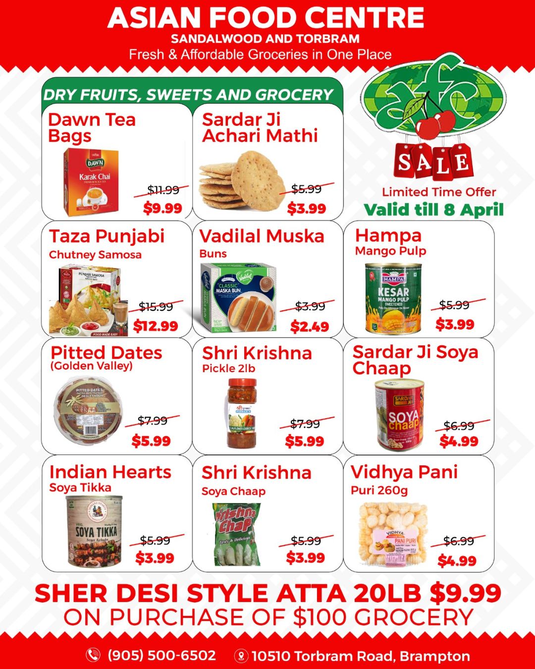 Asian Food Centre weekly flyer specials page 3, featuring Dry Fruits, Sweets and Grocery. On sale: Dawn Tea Bags for $9.99 (originally $11.99), Sardar Ji Achari Mathi for $3.99 (originally $5.99), Taza Punjabi Chutney Samosa for $12.99 (originally $15.99), Vadilal Muska Buns for $2.49 (originally $3.99), Hampa Kesar Mango Pulp for $3.99 (originally $5.99), Golden Valley Pitted Dates for $5.99 (originally $7.99), Shri Krishna Pickle 2lb for $5.99 (originally $7.99), Sardar Ji Soya Chaap for $4.99 (originally $6.99), Indian Hearts Soya Tikka for $3.99 (originally $5.99), Shri Krishna Soya Chaap for $3.99 (originally $5.99), and Vidhya Pani Puri 260g for $4.99 (originally $6.99). Also featured is a special offer on Sher Desi Style Atta 20lb for $9.99 on purchase of $100 grocery. The flyer is valid from April 2nd to April 8th.