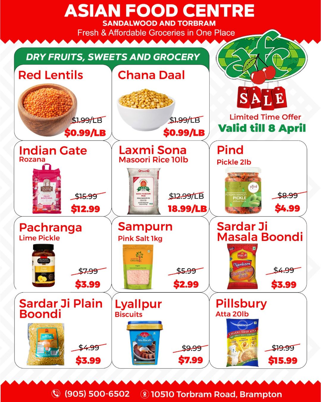 Asian Food Centre weekly flyer specials page 4 features dry fruits, sweets, and grocery items. Sale items include Red Lentils for $0.99/lb (originally $1.99/lb) and Chana Daal for $0.99/lb (originally $1.99/lb). Indian Gate Rozana is on sale for $12.99 (originally $15.99). Laxmi Sona Masoori Rice 10lb is $12.99/lb, down from $18.99/lb. Pind Pickle 2lb is $4.99 (originally $8.99). Pachranga Lime Pickle is $3.99 (originally $7.99). Sampurn Pink Salt 1kg is $2.99 (originally $5.99). Sardar Ji Masala Boondi is $3.99 (originally $4.99). Sardar Ji Plain Boondi is $3.99 (originally $4.99). Lyallpur Biscuits are $7.99 (originally $9.99). Pillsbury Atta 20lb is $15.99 (originally $19.99). The flyer is valid until April 8th.