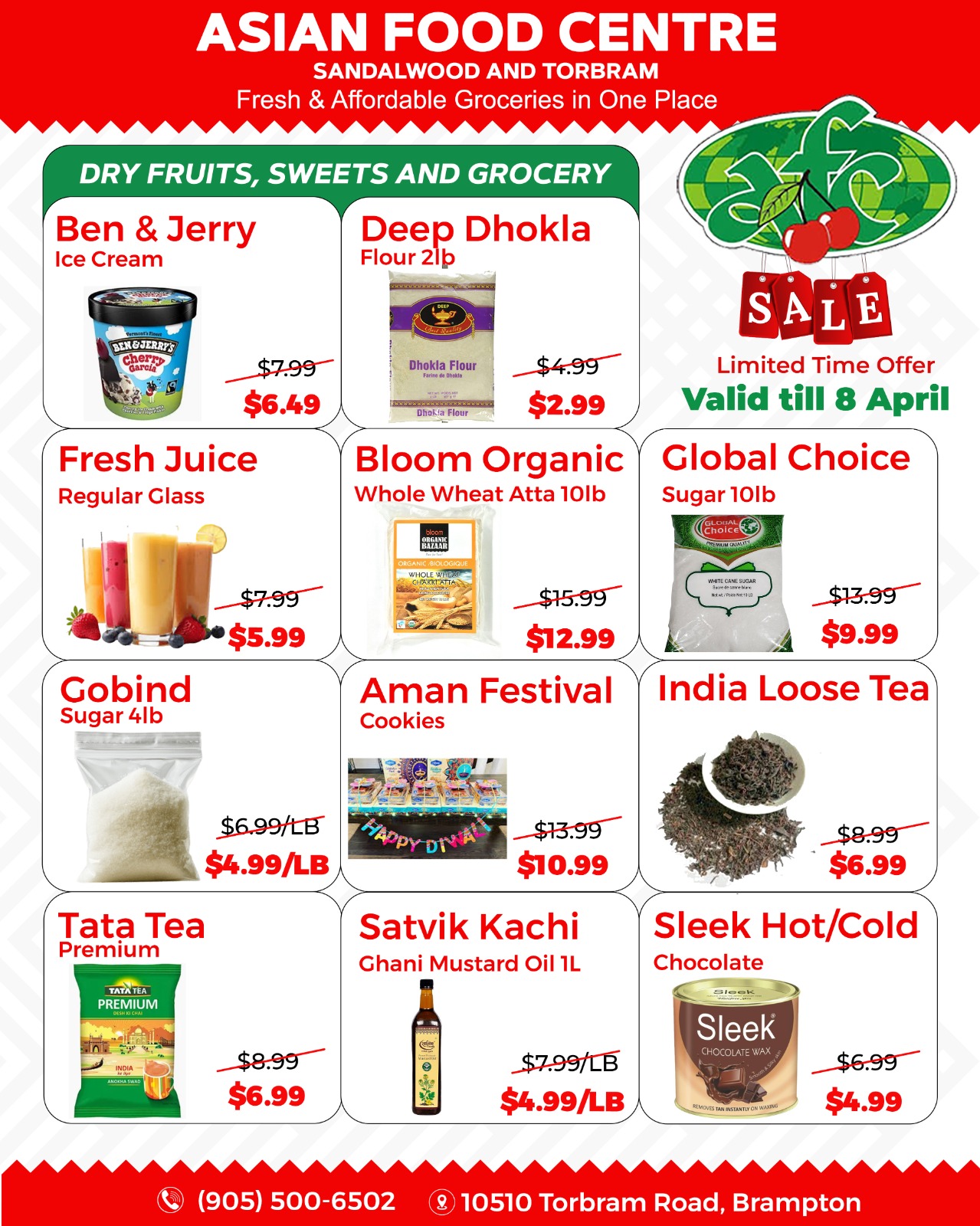 Asian Food Centre weekly flyer specials for dry fruits, sweets, and groceries, valid April 2nd to April 8th. Featured items include Ben & Jerry's Ice Cream for $6.49, Deep Dhokla Flour 2lb for $2.99, Fresh Juice Regular Glass for $5.99, Bloom Organic Whole Wheat Atta 10lb for $12.99, Global Choice Sugar 10lb for $9.99, Gobind Sugar 4lb for $4.99/LB, Aman Festival Cookies for $10.99, India Loose Tea for $6.99, Tata Tea Premium for $6.99, Satvik Kachi Ghani Mustard Oil 1L for $4.99/LB, and Sleek Hot/Cold Chocolate for $4.99. The flyer also highlights a limited-time sale.